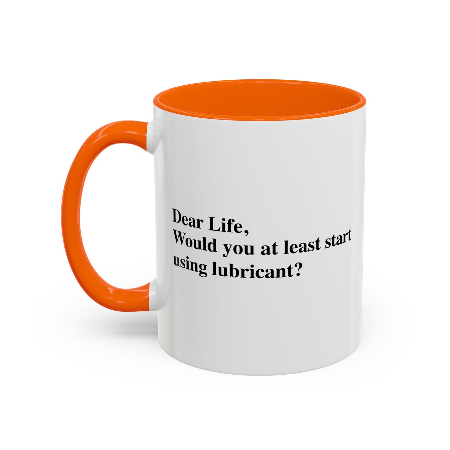 START USING LUBRICANT Accent BiColor Funny Sarcastic Mug