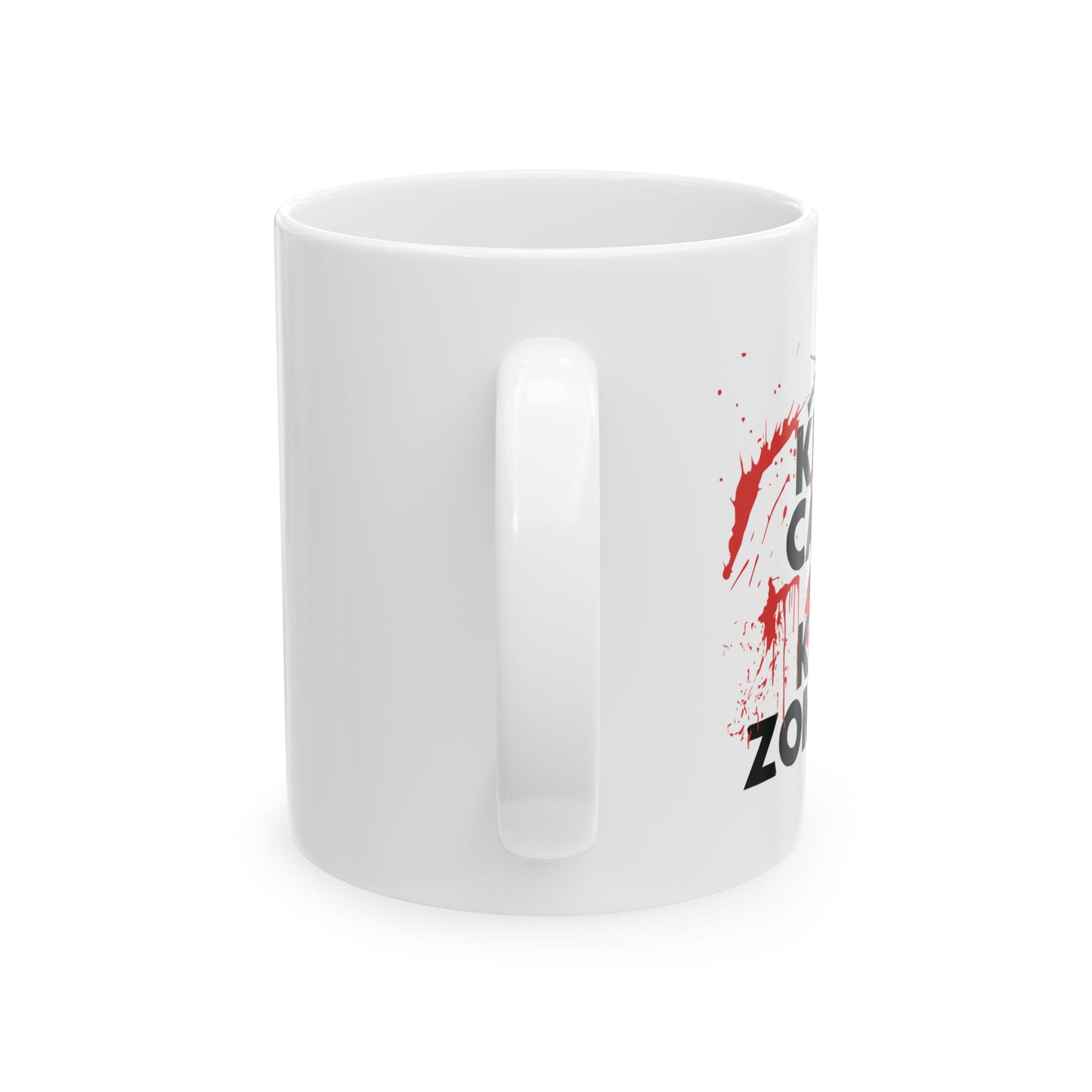 KEEP CALM ANDKILL ZOMBIES FUNNY SARCASTIC WHITE MUG