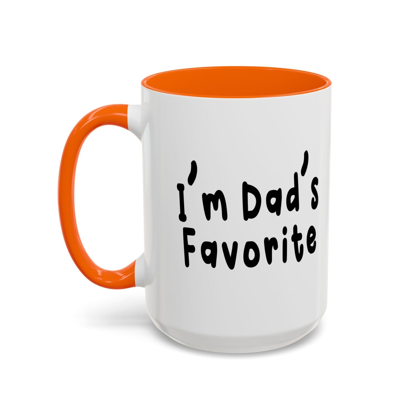 I’m Dad’s Favorite Accent BiColor Funny Sarcastic Mug