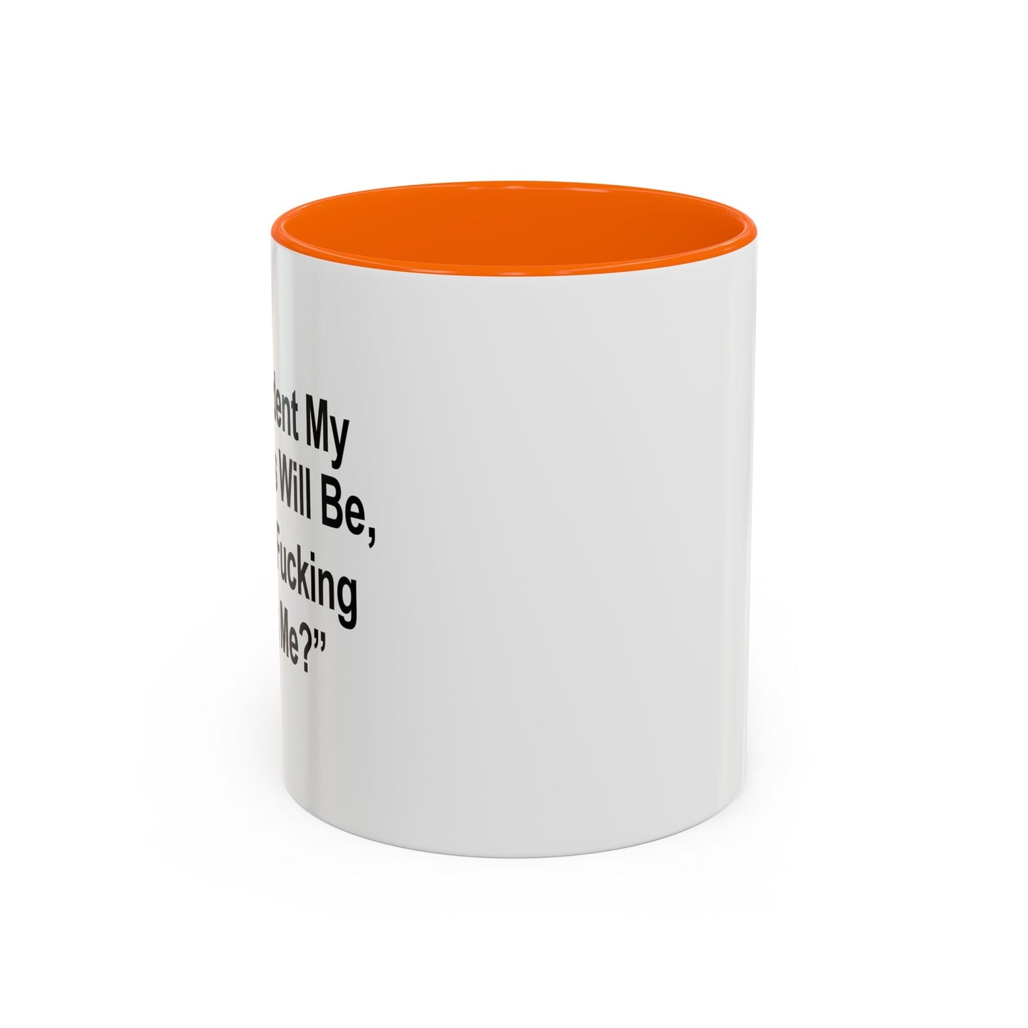 ARE FUCKING KIDDING ME? Accent BiColor Funny Sarcastic Mug