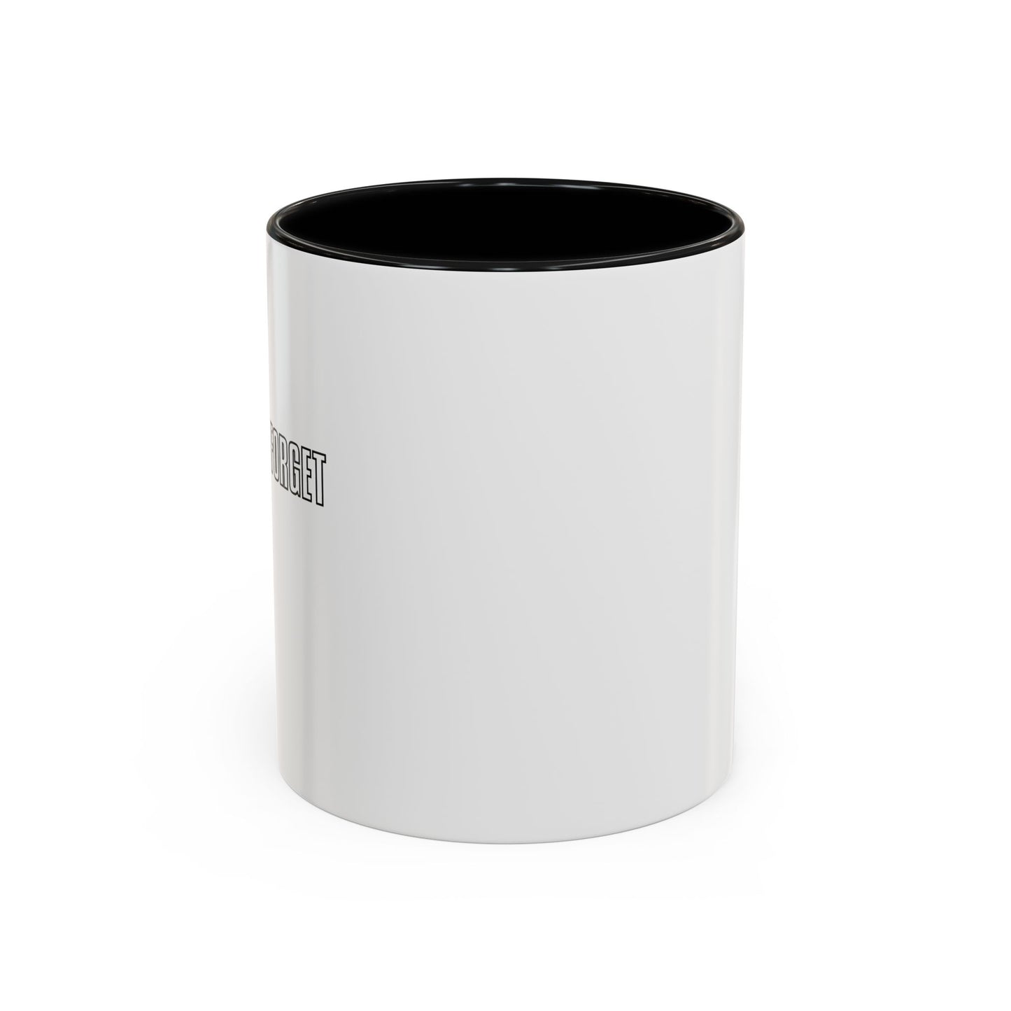 NEVER FORGET THE STRAW Accent BiColor Funny Sarcastic Mug