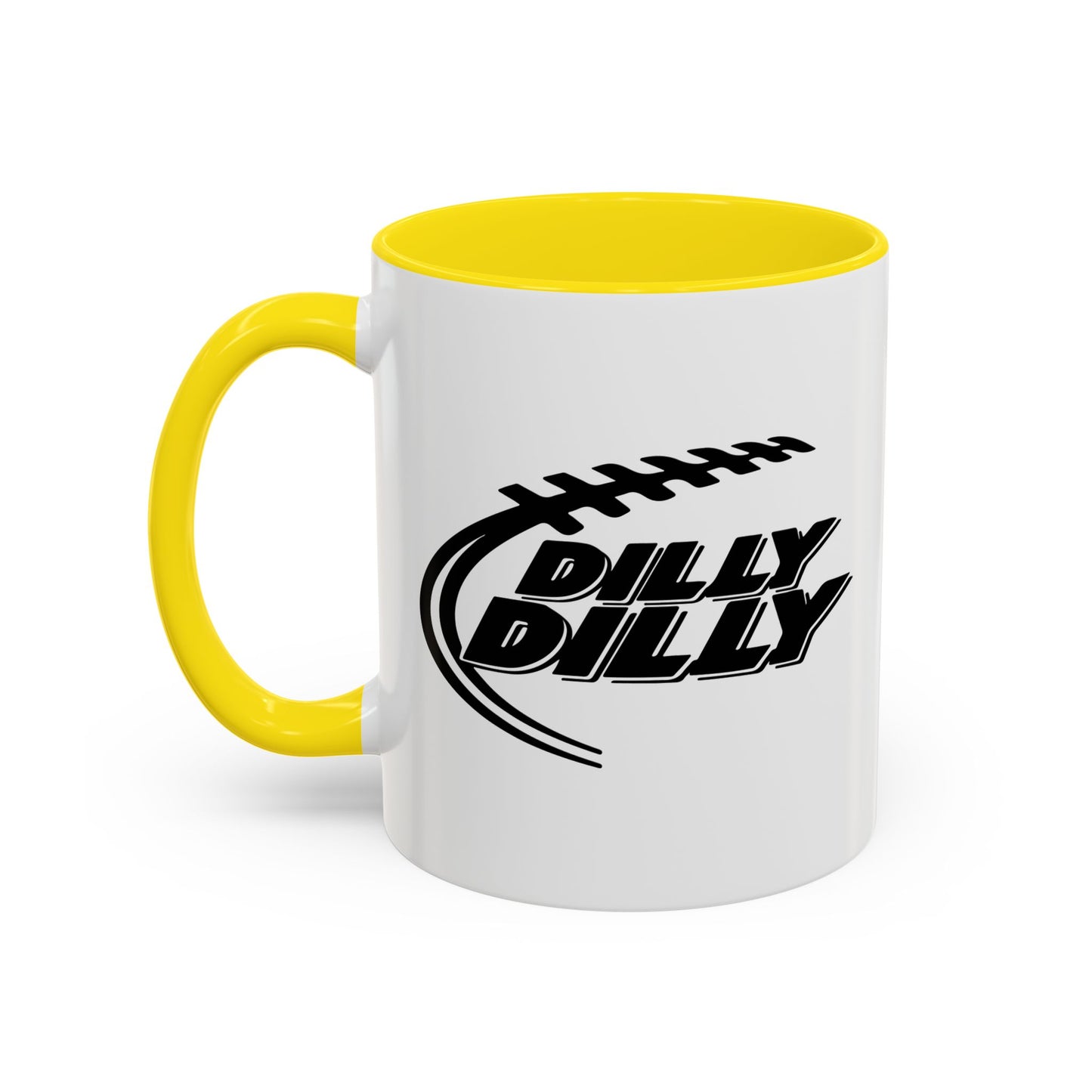 DILLY DILLY Accent BiColor Funny Sarcastic Mug