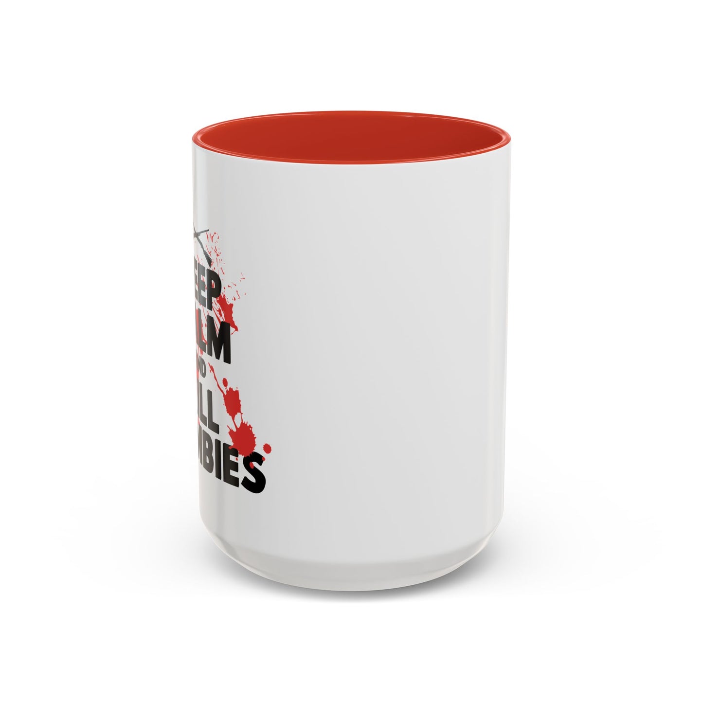 KEEP CALM ANDKILL ZOMBIES Accent BiColor Funny Sarcastic Mug