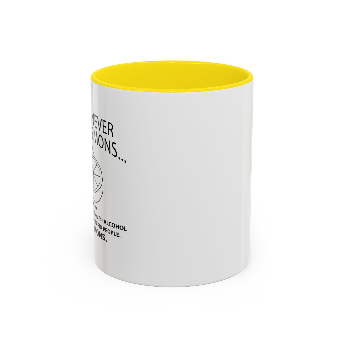 LIFE HAS NEVER GIVEN ME LEMONS Accent BiColor Funny Sarcastic Mug