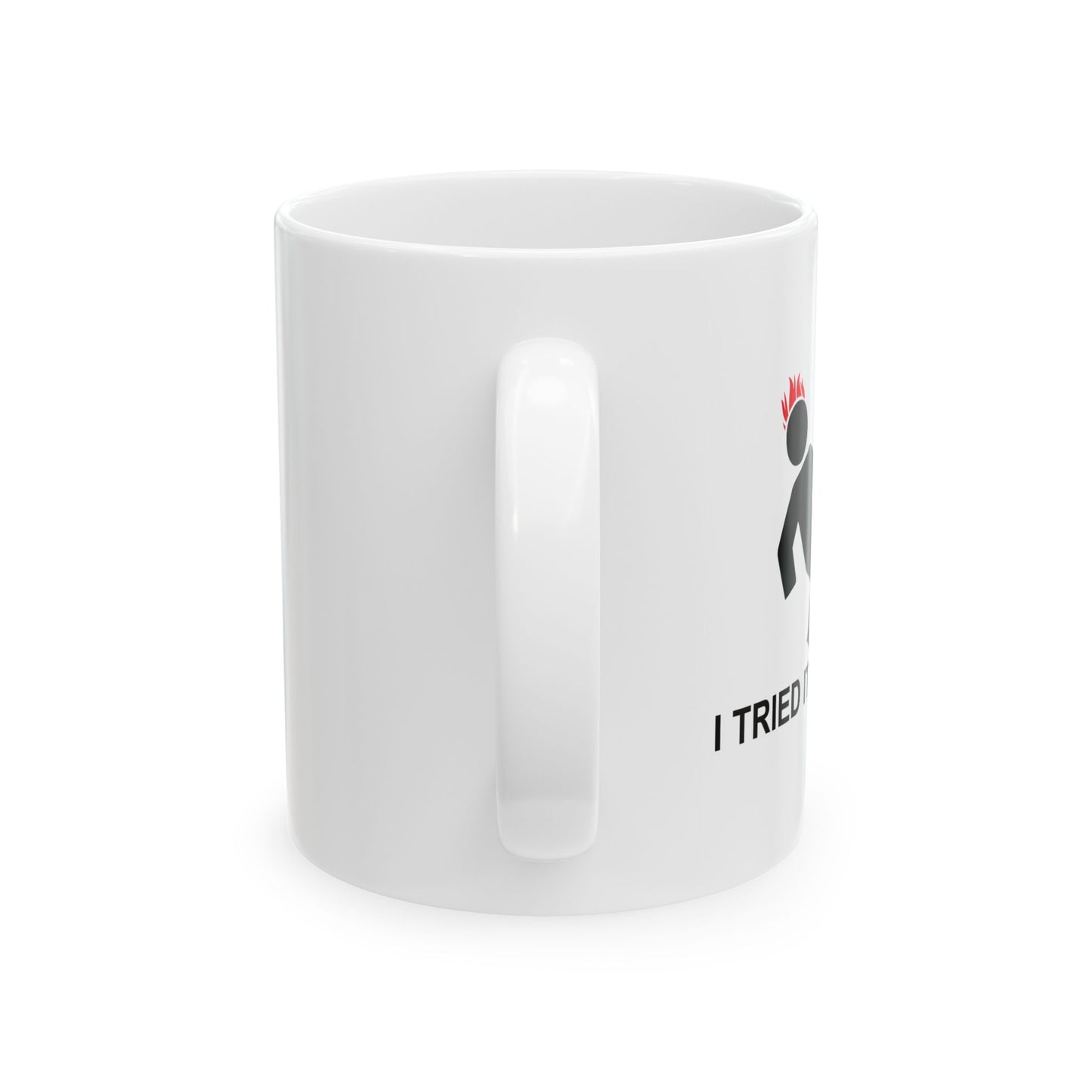 I TRIED IT AT HOME FUNNY SCARCASTIC MUG