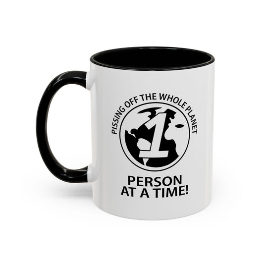 PISSING OFF THE WHOLE PLANET Accent BiColor Funny Sarcastic Mug