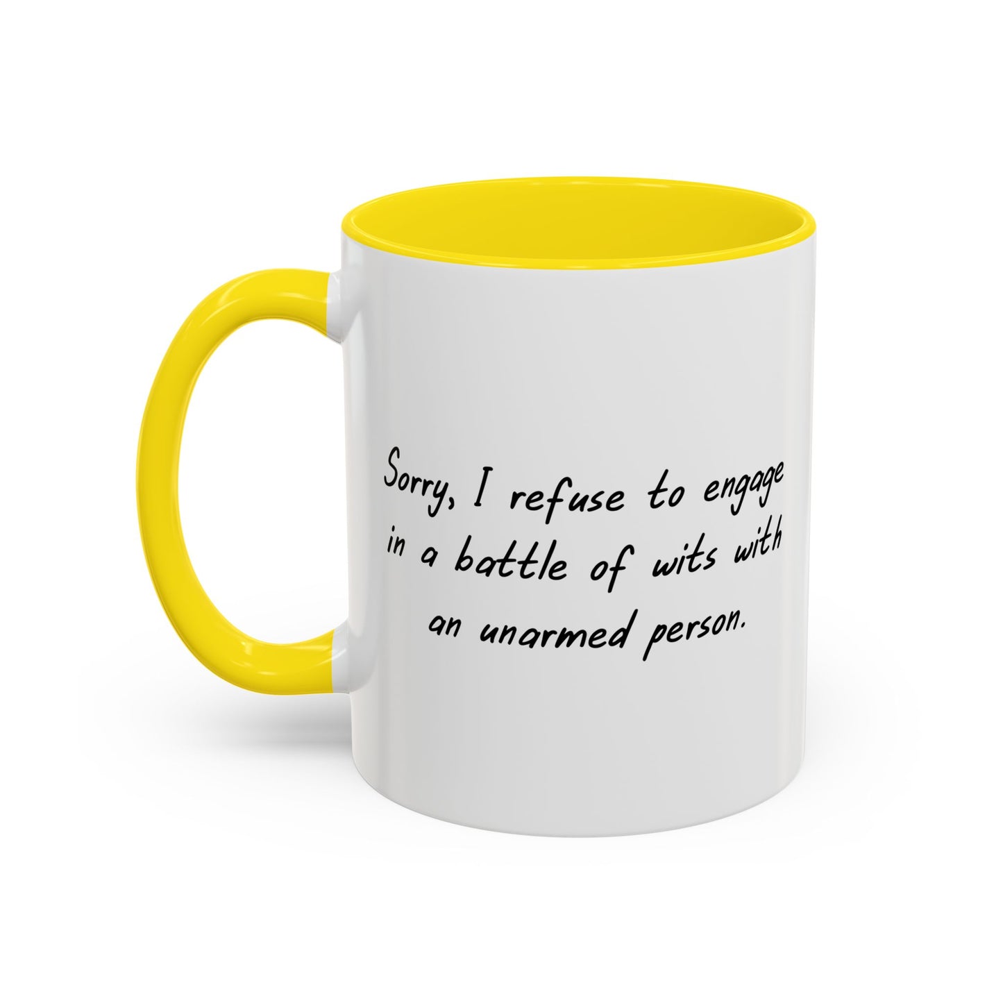 I REFUSE TO ENGAGE IN BATTLE OF WITS Accent BiColor Funny Sarcastic Mug