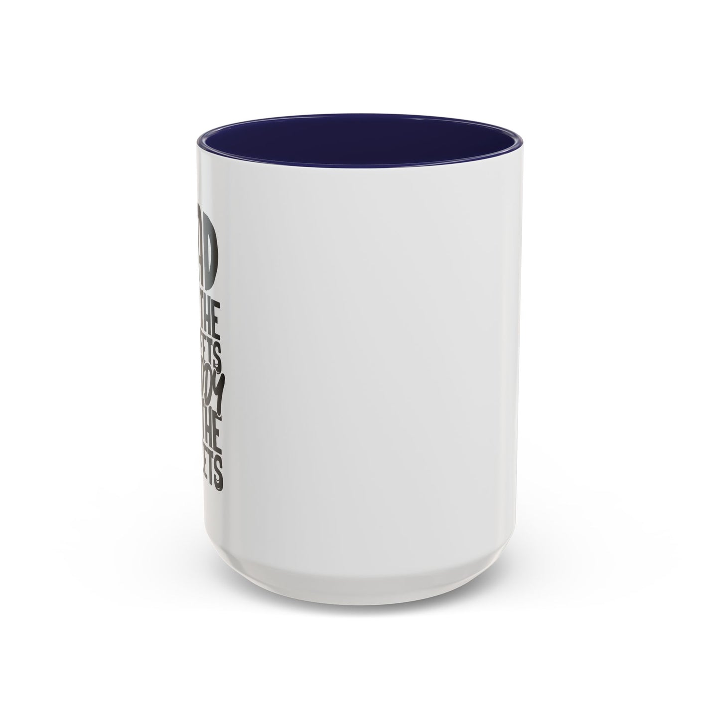 DAD ON THE STREETS, DADDY IN THE SHEETS Accent BiColor Funny Sarcastic Mug