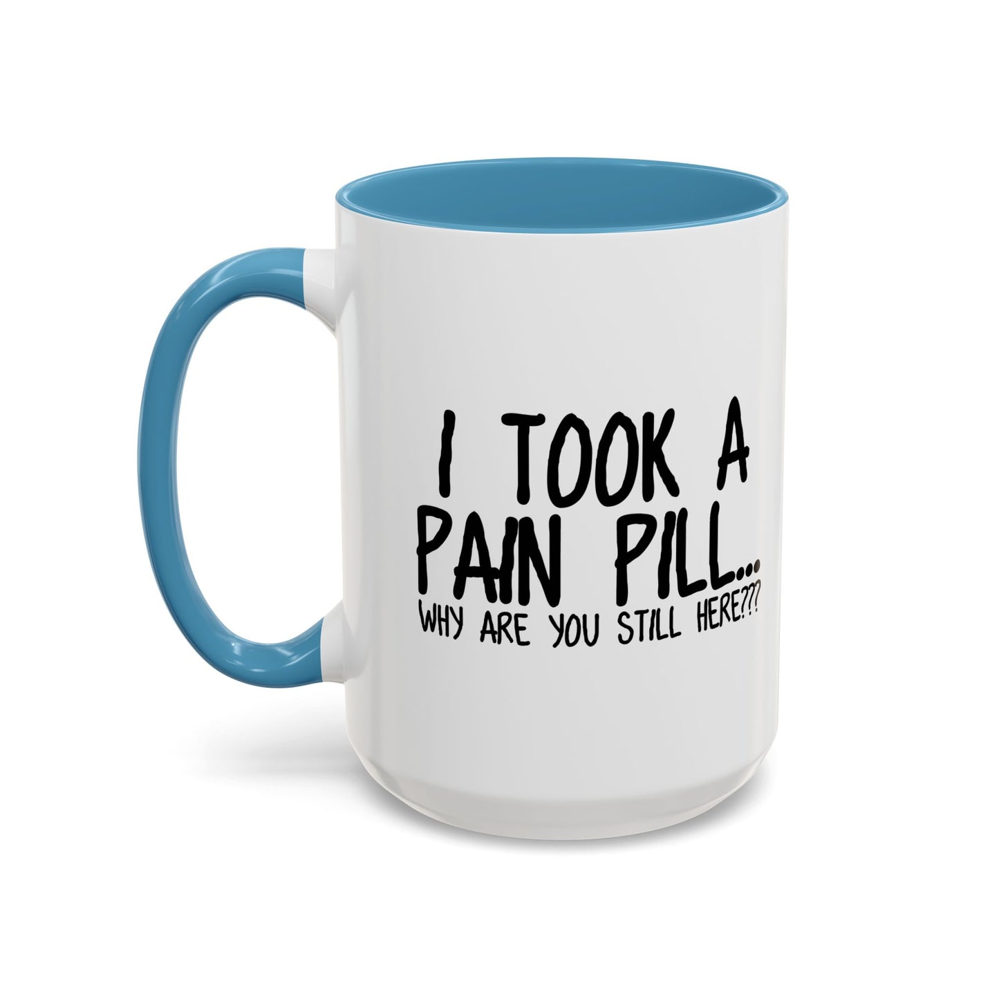 WHY ARE YOU STILL HERE??? Accent BiColor Funny Sarcastic Mug