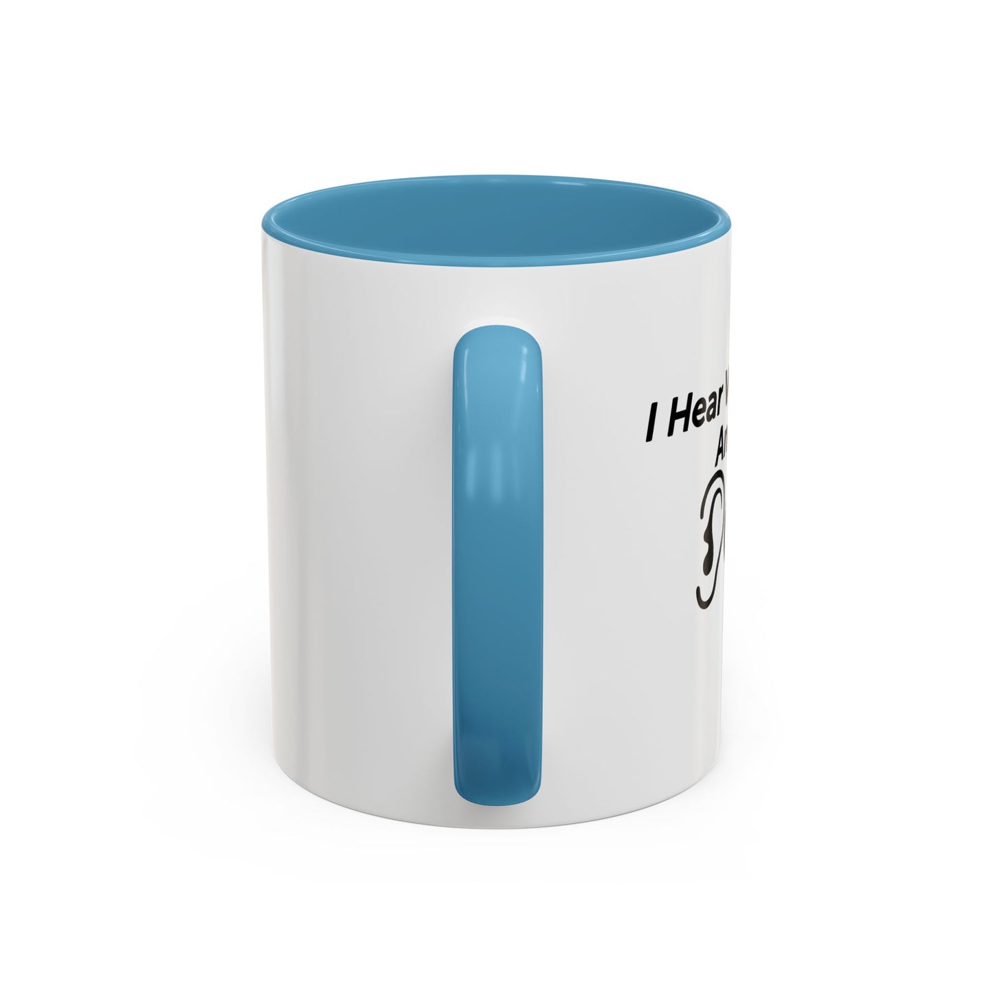 I HEAR VOICES AND THEY DON'T LIKE YOU Accent BiColor Funny Sarcastic Mug