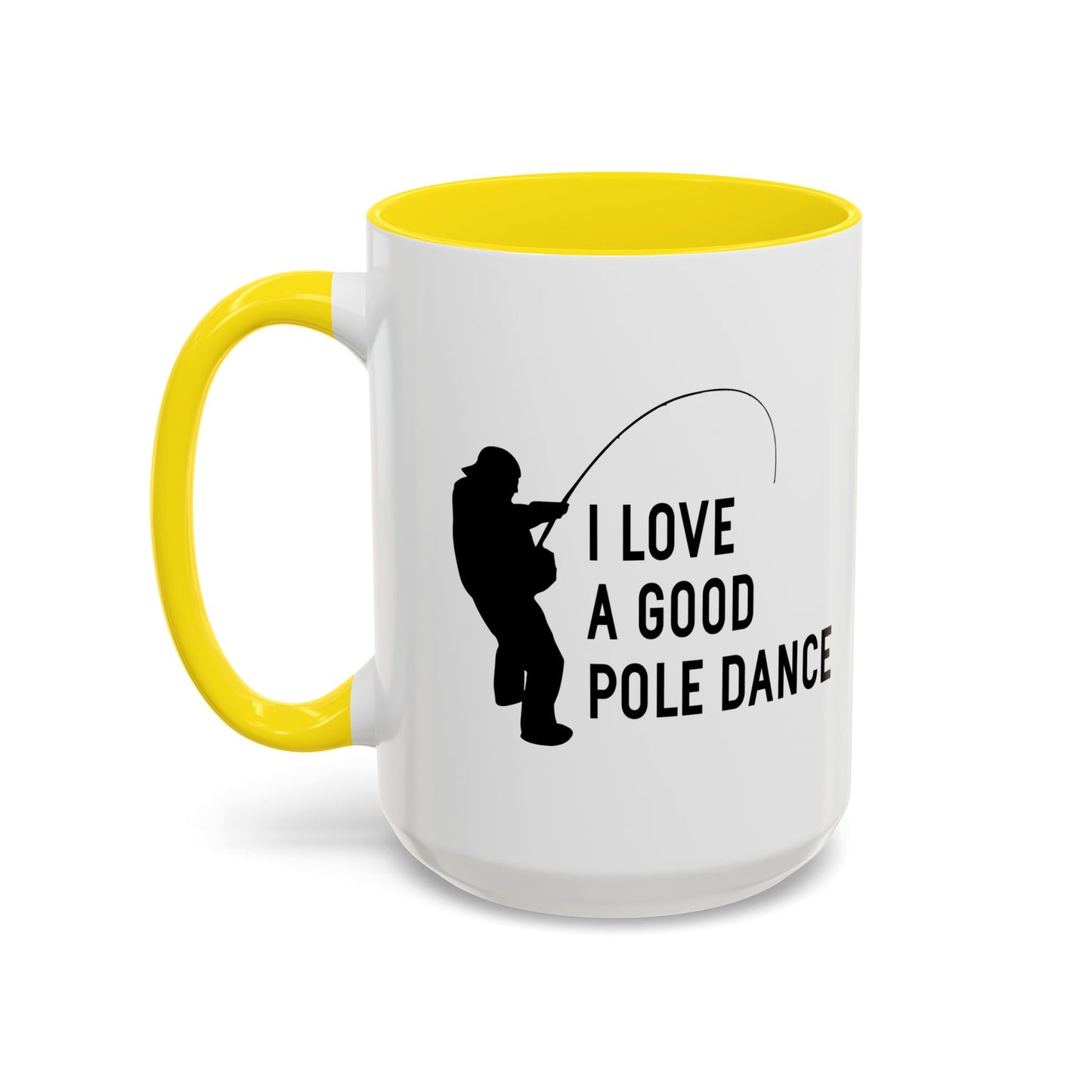 I LOVE A GOOD POLE DANCE Accent BiColor Funny Sarcastic Mug