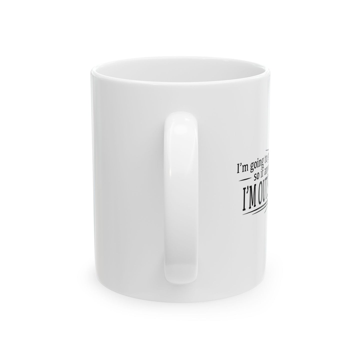 I'M OUTSTANDING FUNNY SARCASTIC WHITE MUG