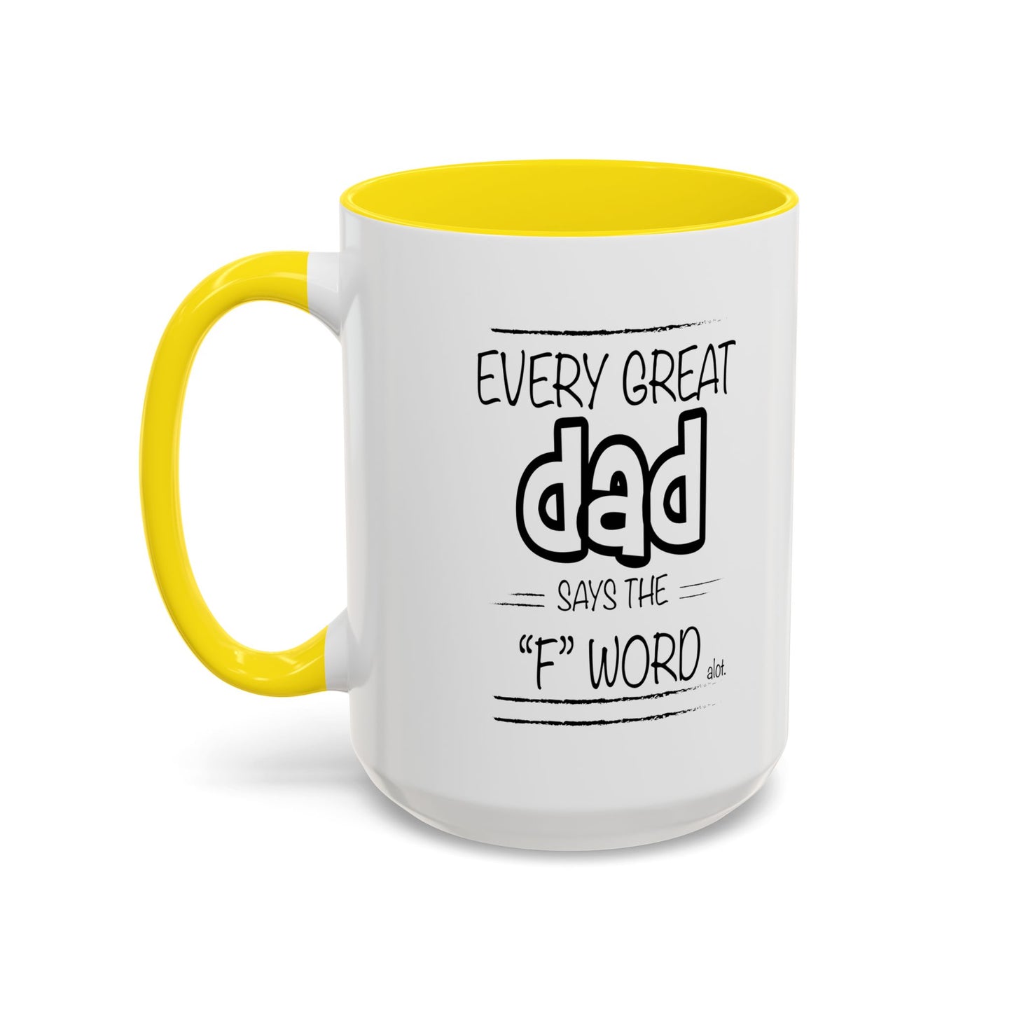 Every Great Dad Says The "F" Word Accent BiColor Funny Sarcastic Mug