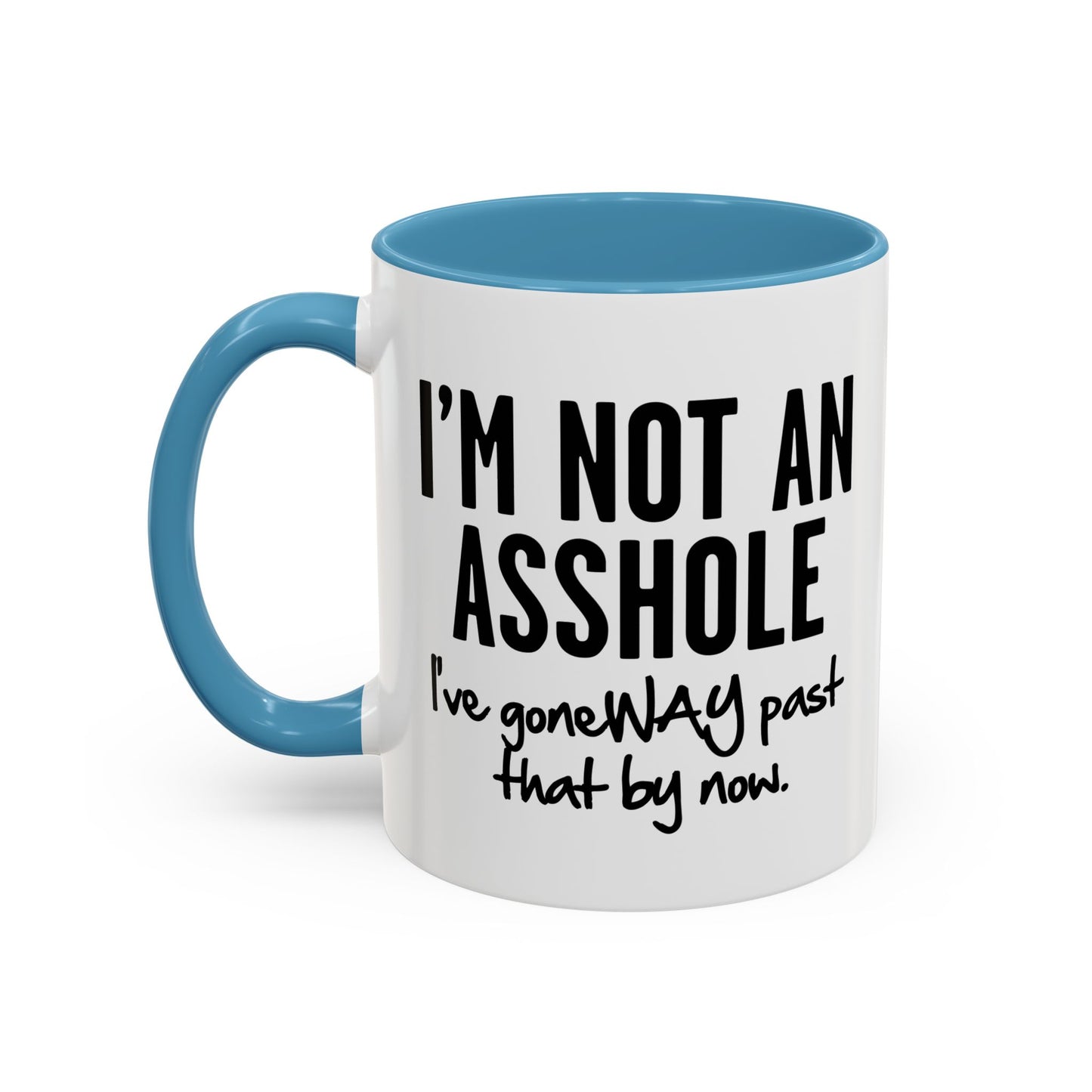 I'M NOT AN ASSHOLE Accent BiColor Funny Sarcastic Mug