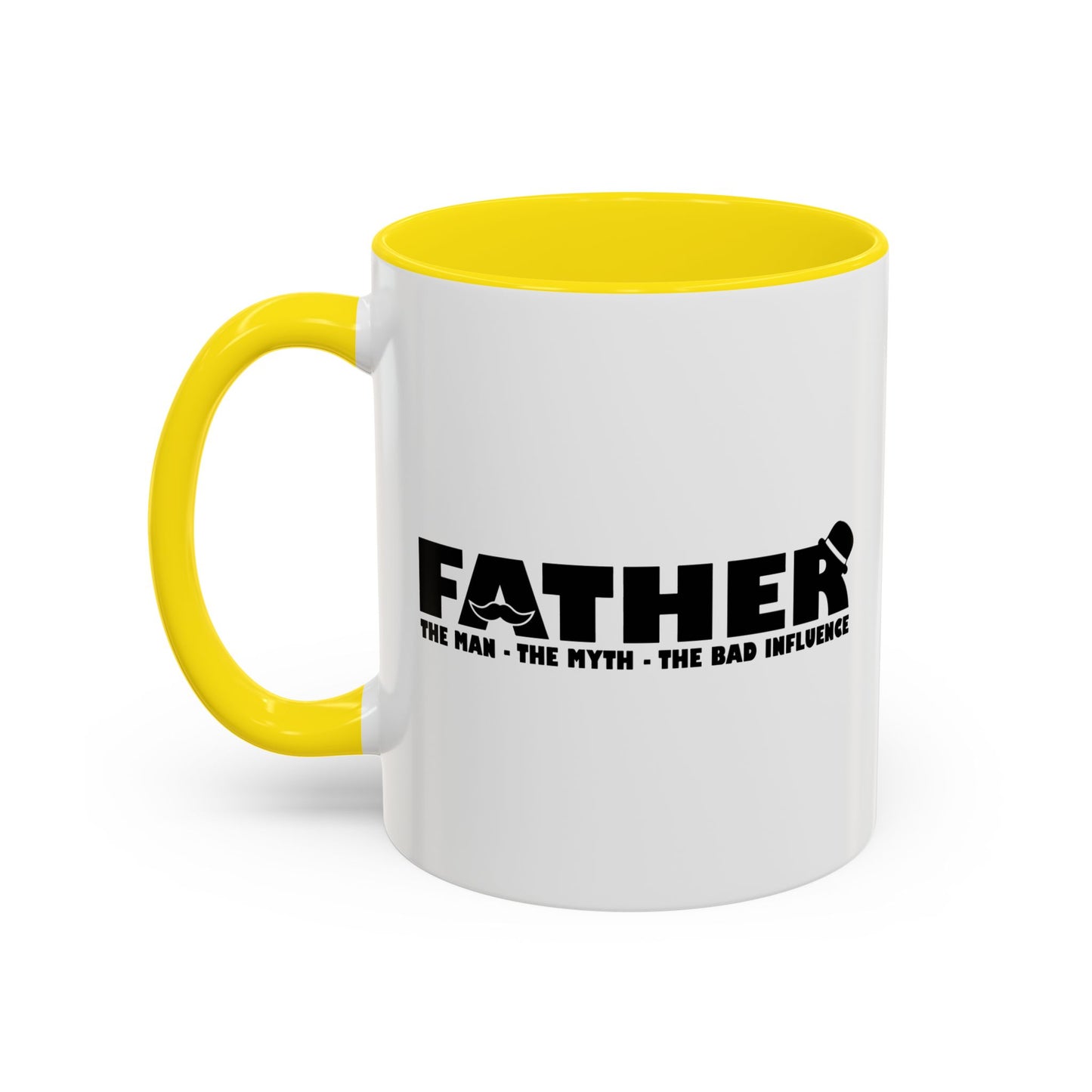 FATHER - THE MAN THE MYTH THE BAD INFLUENCER Accent BiColor Funny Sarcastic Mug