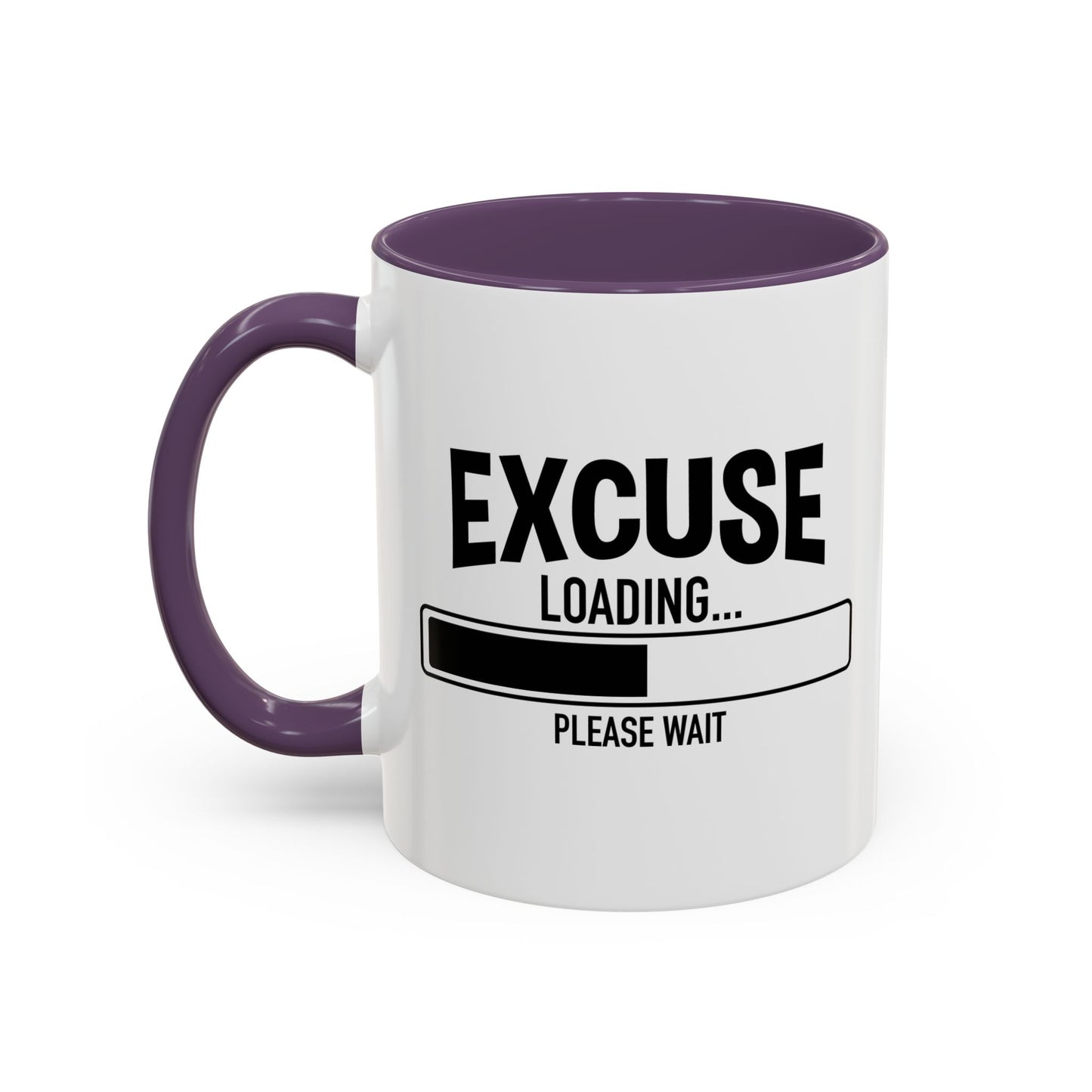 EXCUSE LOADING... Accent BiColor Funny Sarcastic Mug