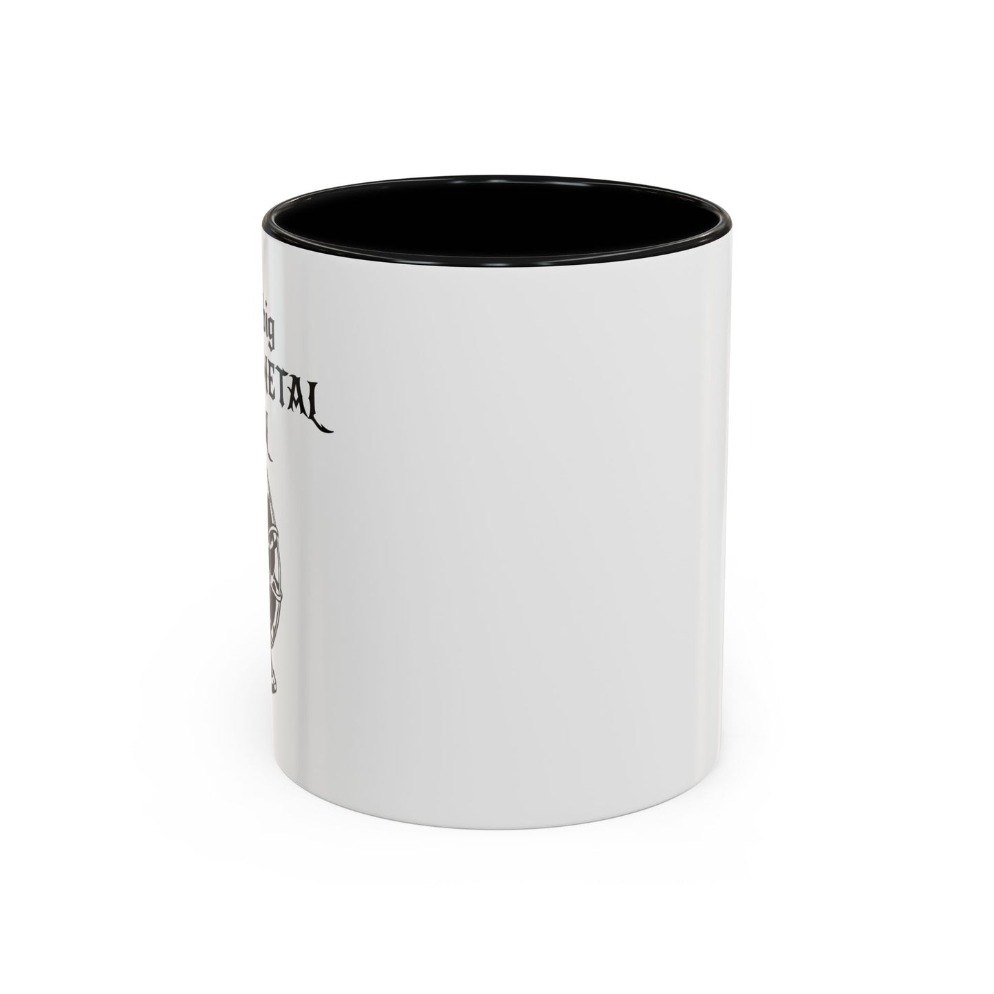 I'M A BIG METAL METAL FAN Accent BiColor Funny Sarcastic Mug