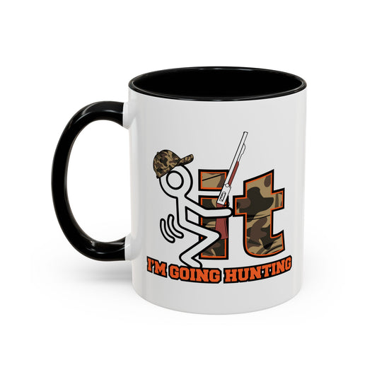 I'M GOING HUNTING Accent BiColor Funny Sarcastic Mug