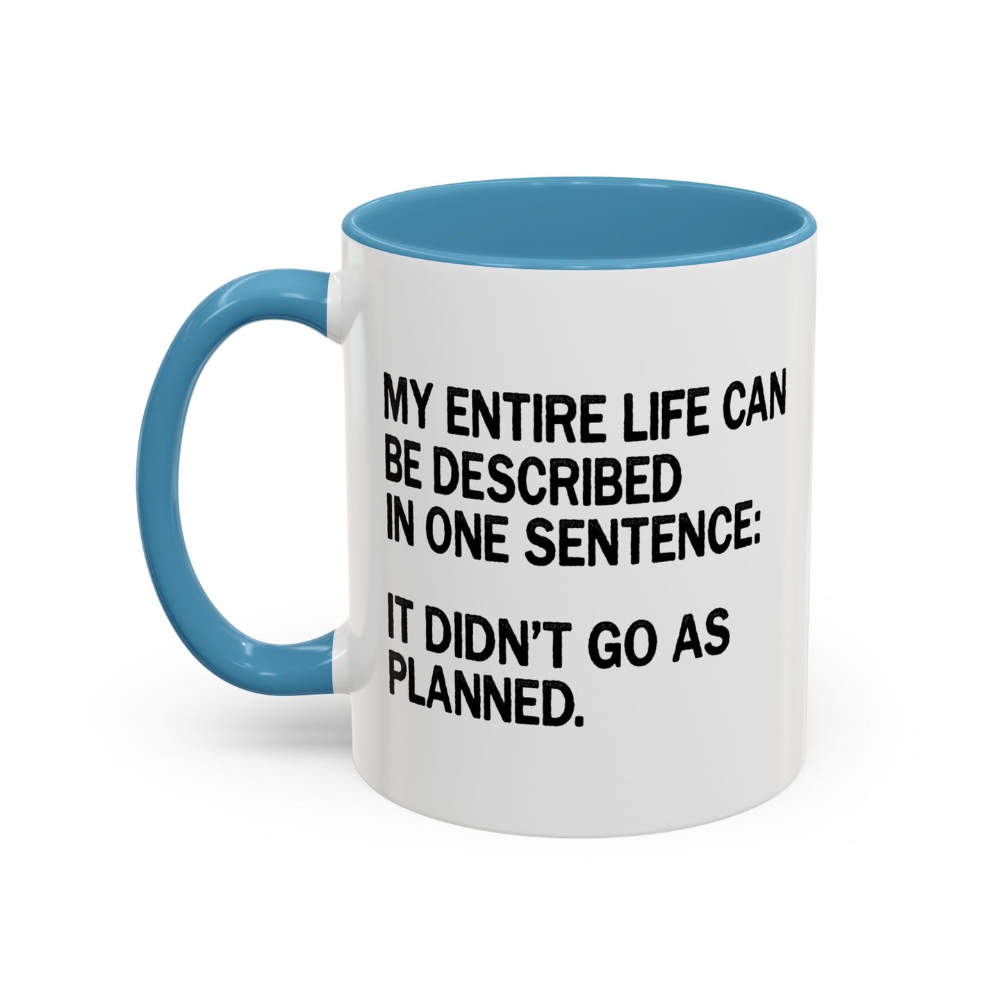 IT DIDN'T GO AS PLANNED. Accent BiColor Funny Sarcastic Mug