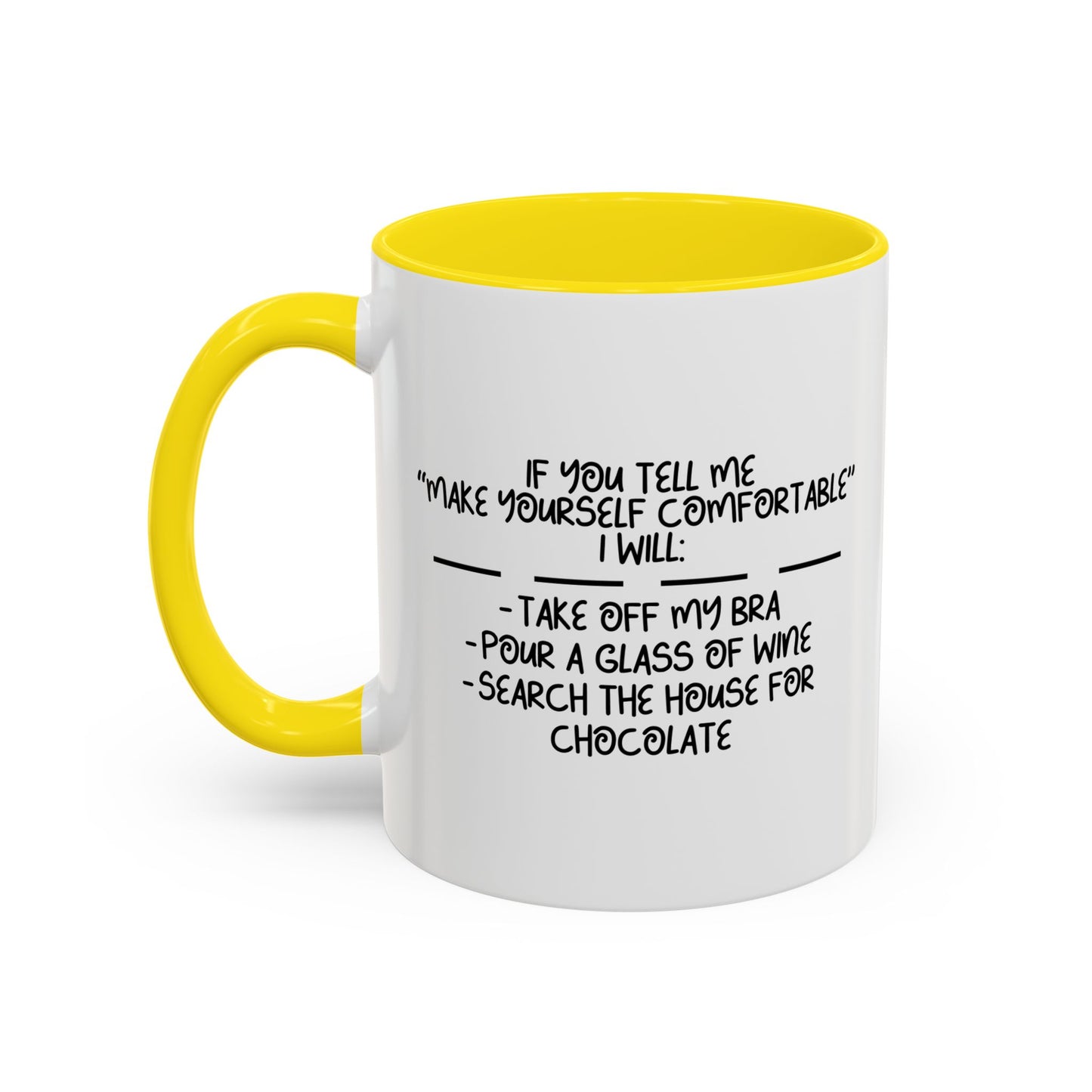 MAKE YOURSELF COMFORTABLE Accent BiColor Funny Sarcastic Mug