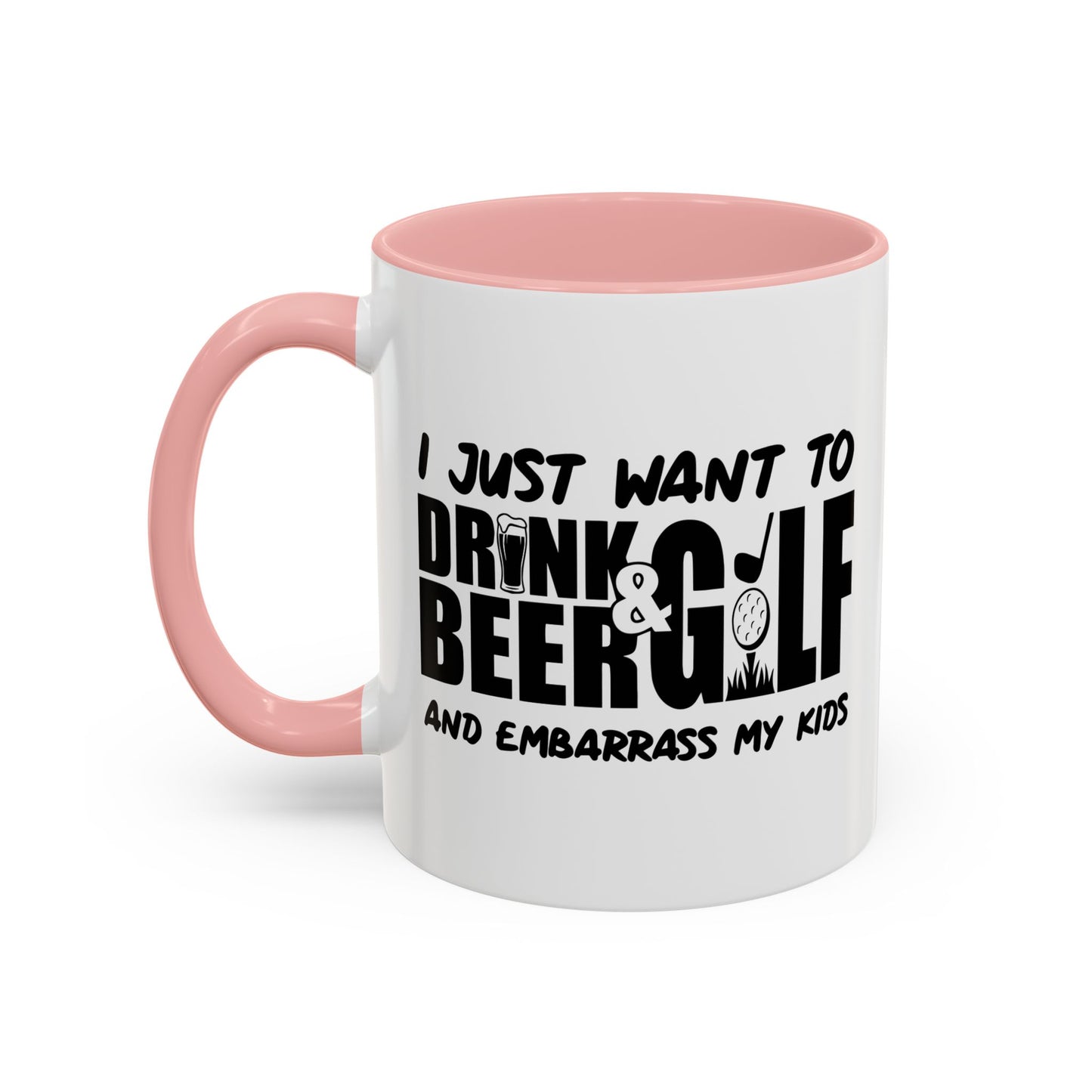 I JUSTWANT TO DRINK BEER & GOLF Accent BiColor Funny Sarcastic Mug