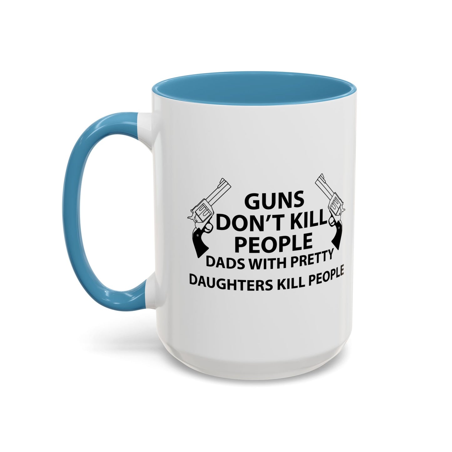 GUNS DON'T KILL PEOPLE Accent BiColor Funny Sarcastic Mug