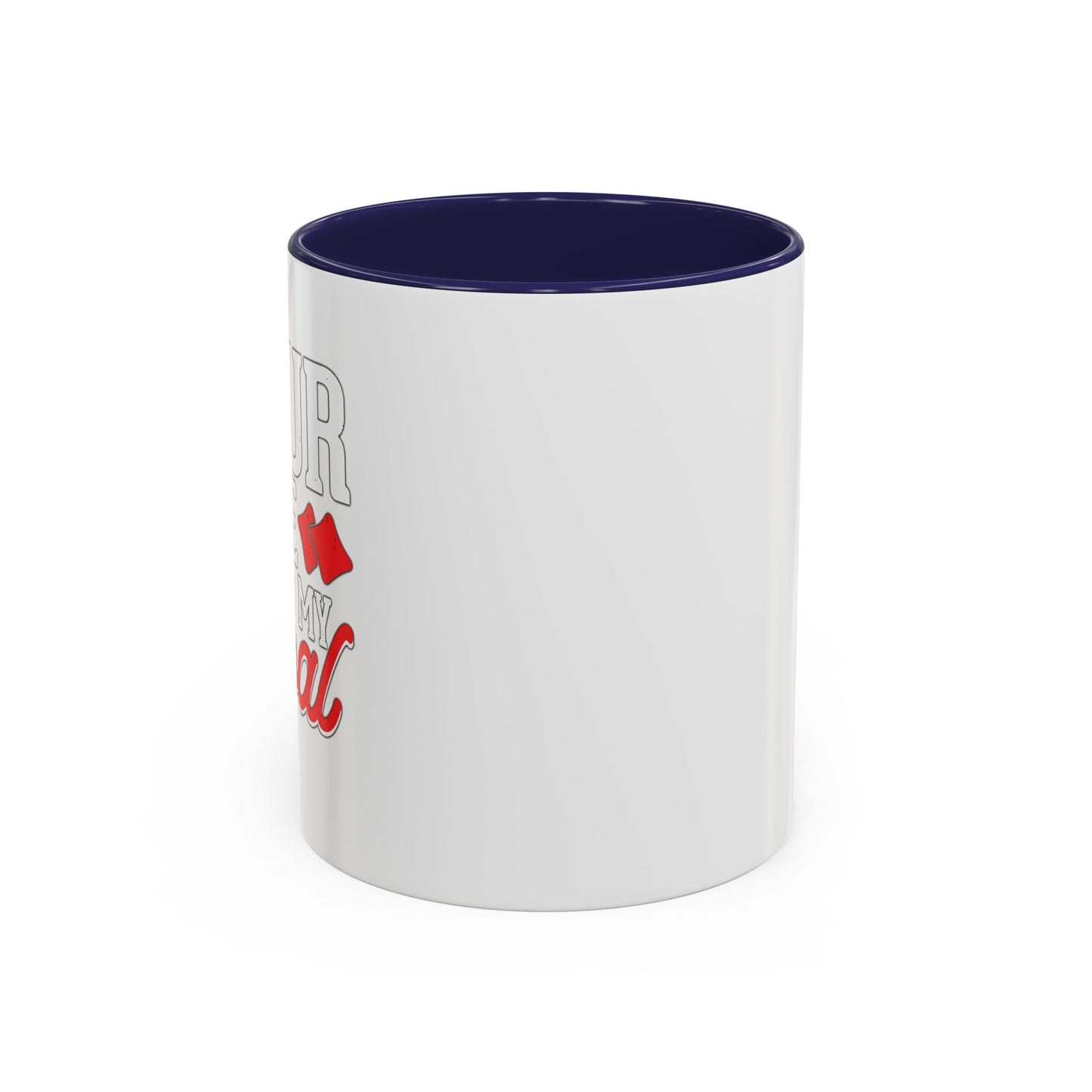 YOUR HOLE IS MY GOAL Accent BiColor Funny Sarcastic Mug