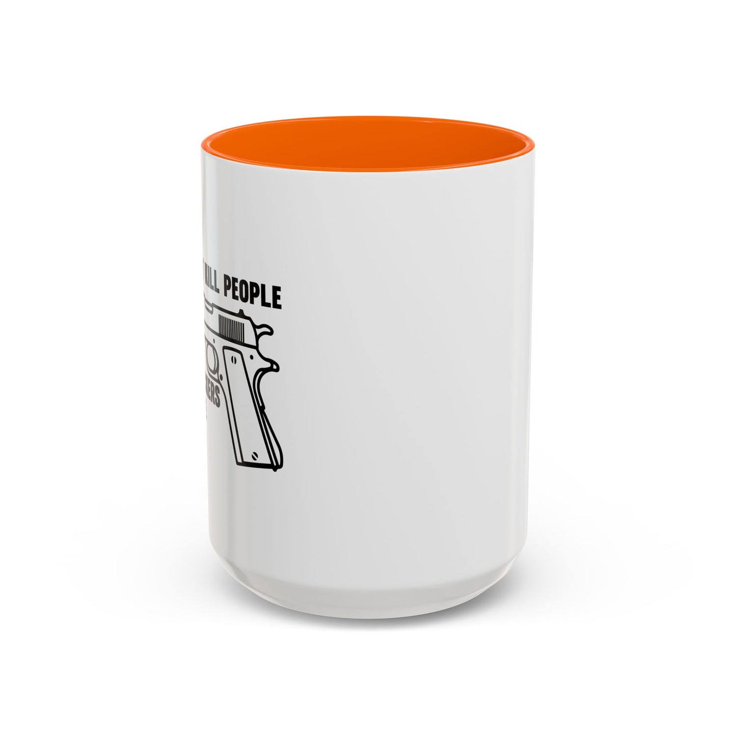 GUNS DON'T KILL PEOPLE Accent BiColor Funny Sarcastic Mug