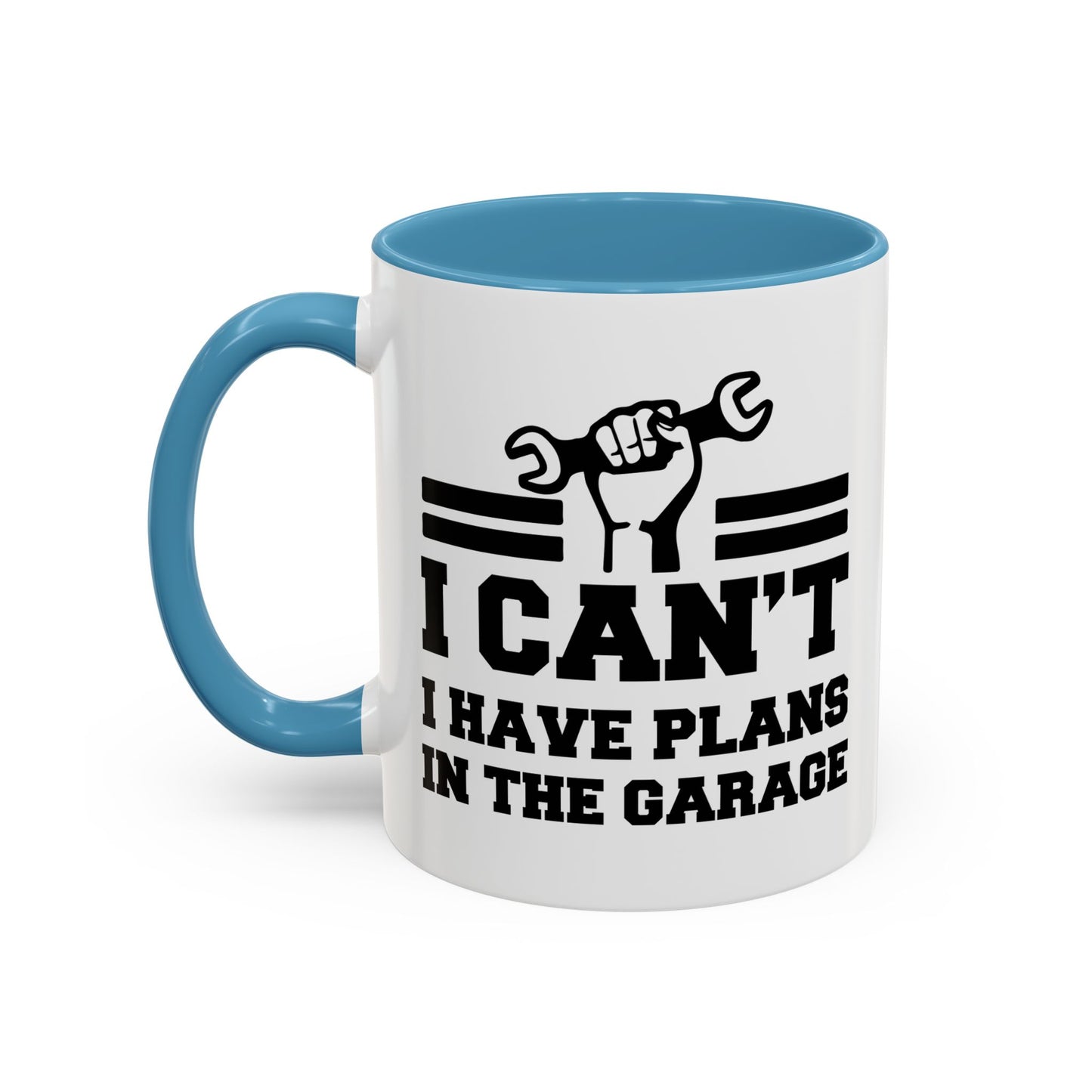 I CAN'T HAVE PLANS IN THE GARAGE Accent BiColor Funny Sarcastic Mug