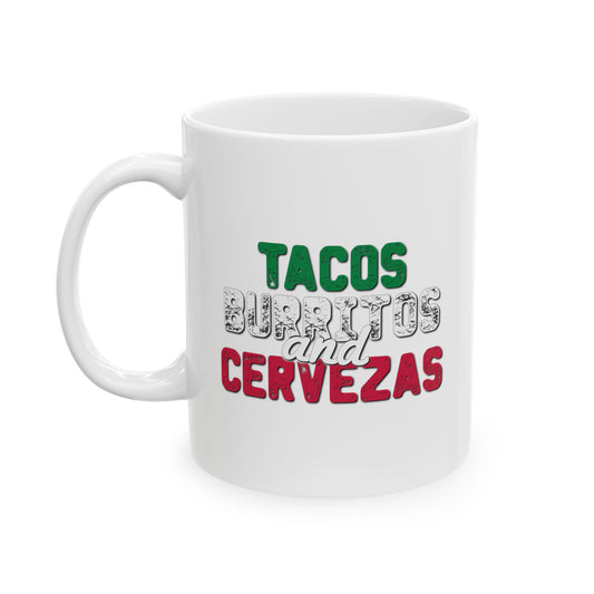 TACOS BURRITOS AND CERVEZAS FUNNY SARCASTIC WHITE MUG