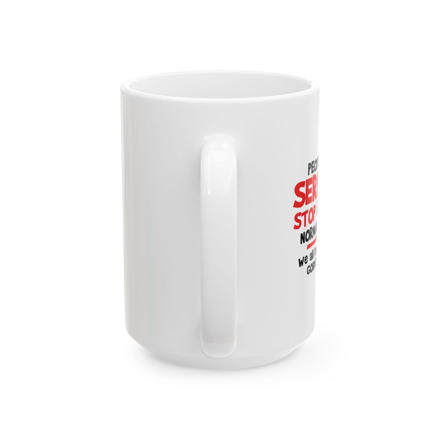 STOP EXPECTING NORMAL FROM ME FUNNY SARCASTIC WHITE MUG