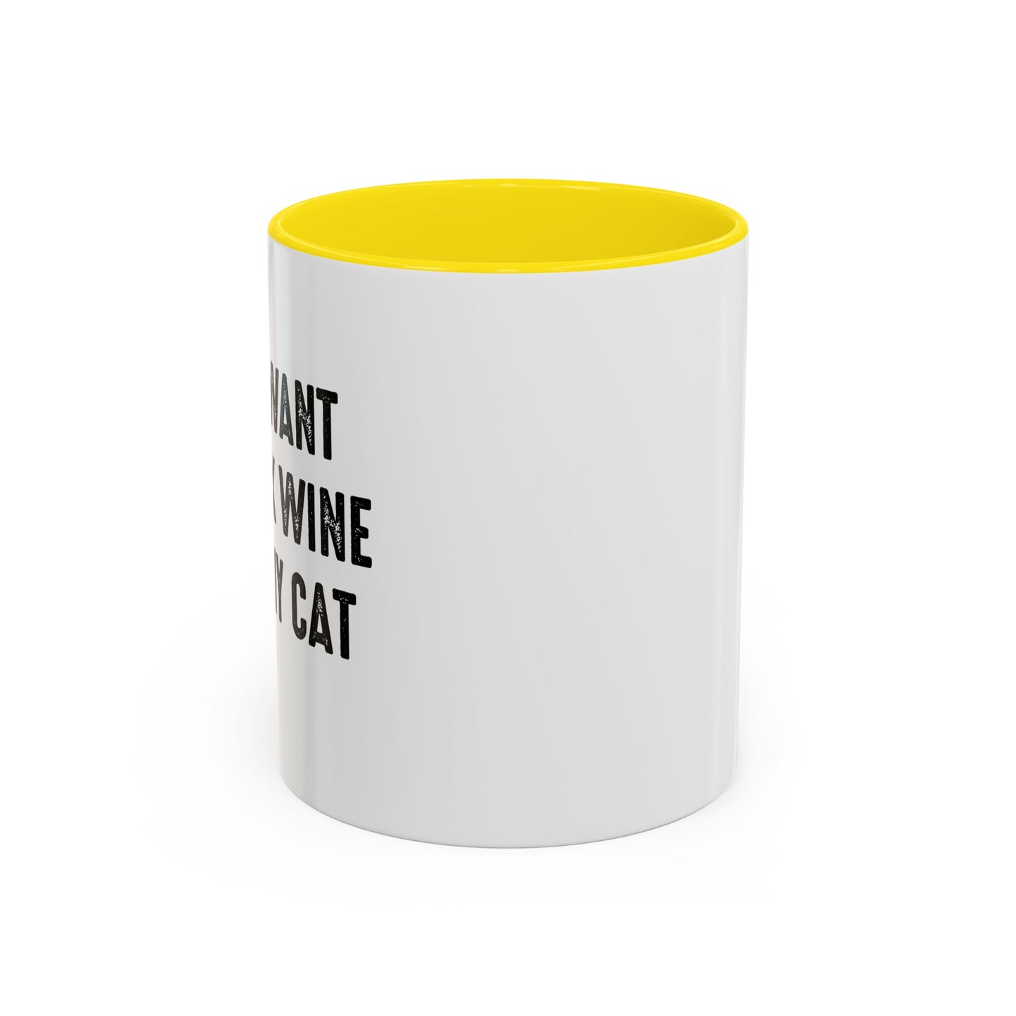 I JUST WANT TO DRINK WINE & PET MY CAT Accent BiColor Funny Sarcastic Mug