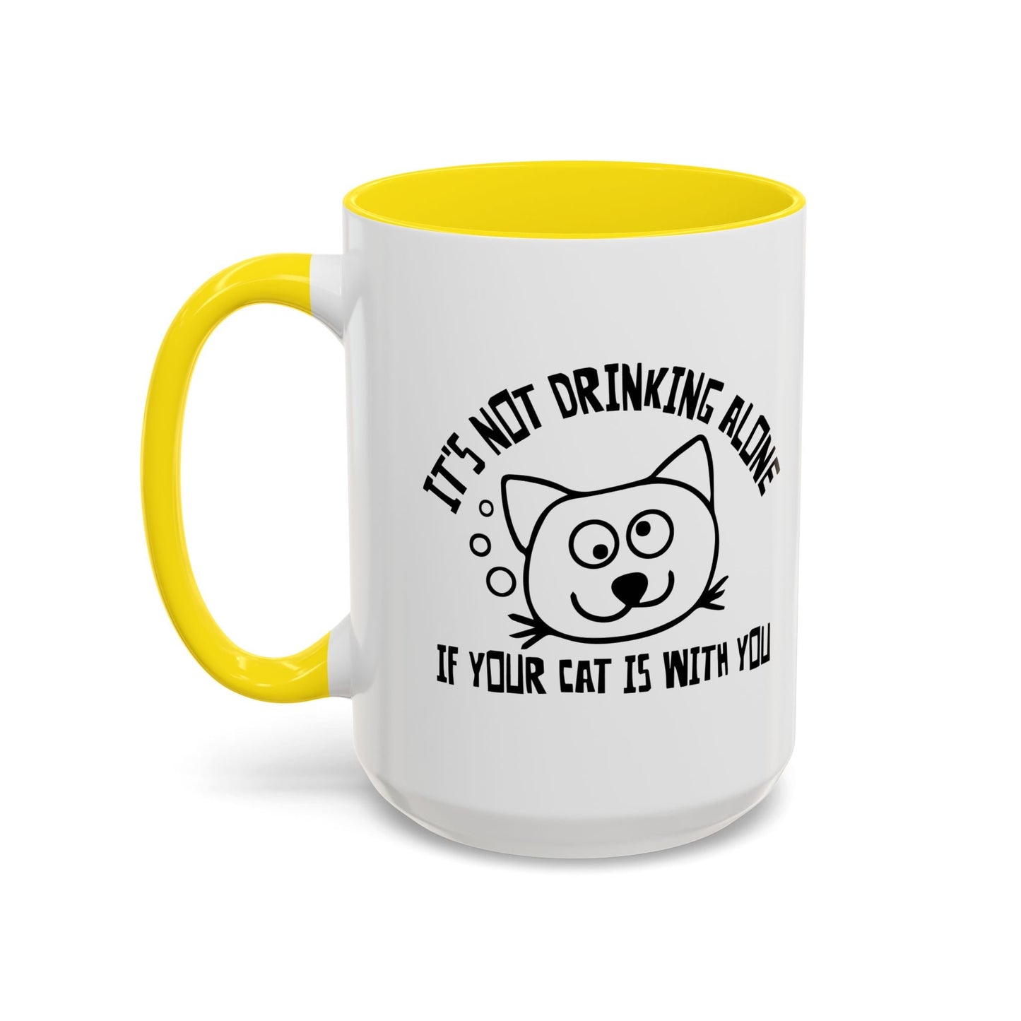 IT'S NOT DRINKING ALONE IF... Accent BiColor Funny Sarcastic Mug