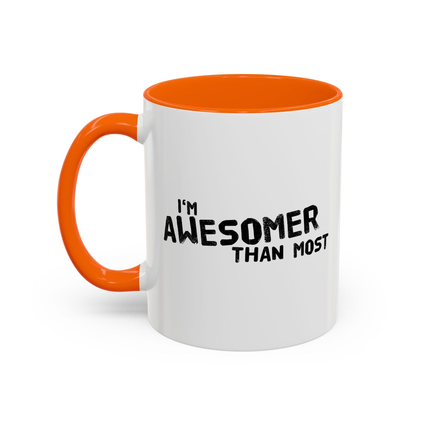 I'M AWESOMER THAN MOST Accent BiColor Funny Sarcastic Mug