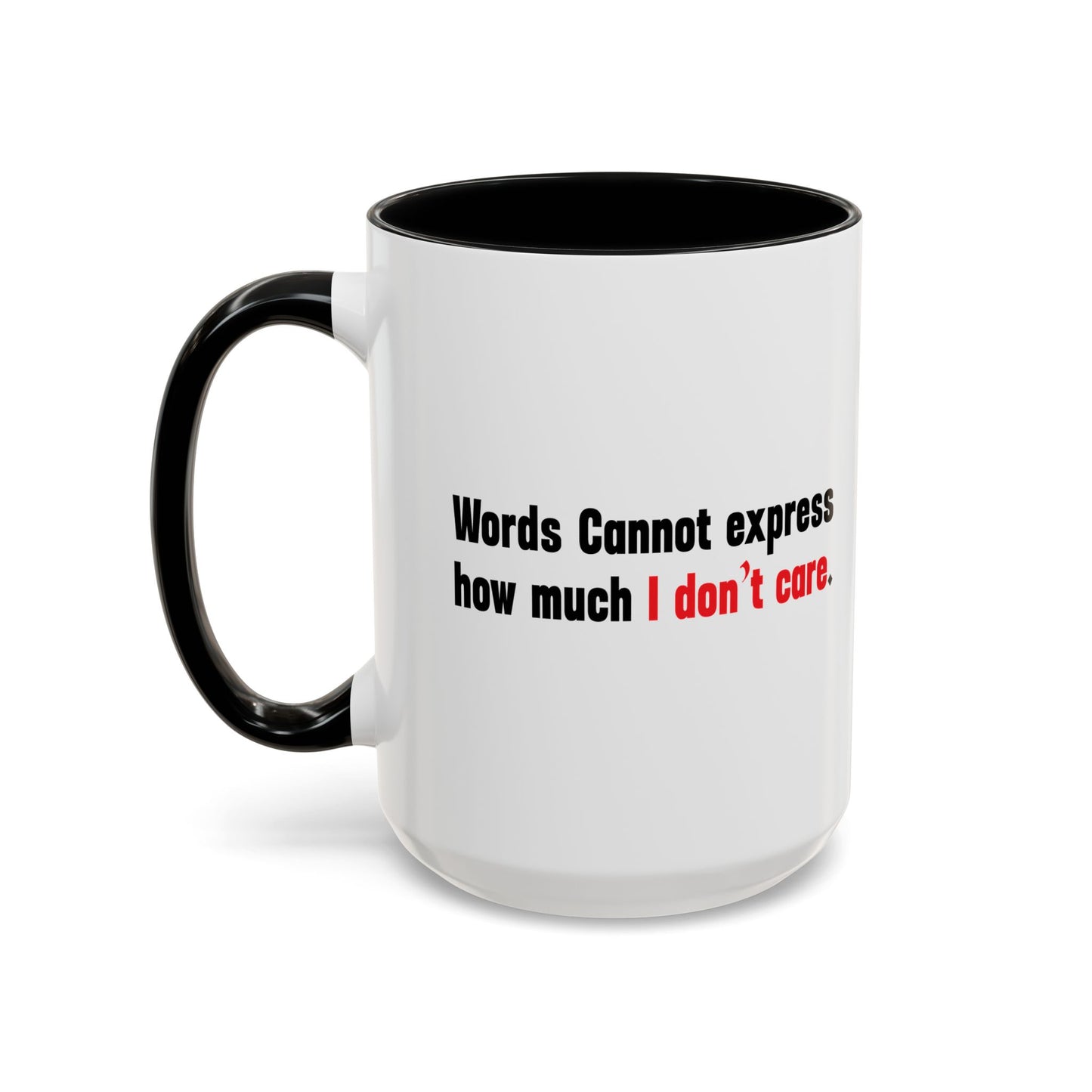 Words Cannot Express How Much I Don’t Care. Accent BiColor Funny Sarcastic Mug