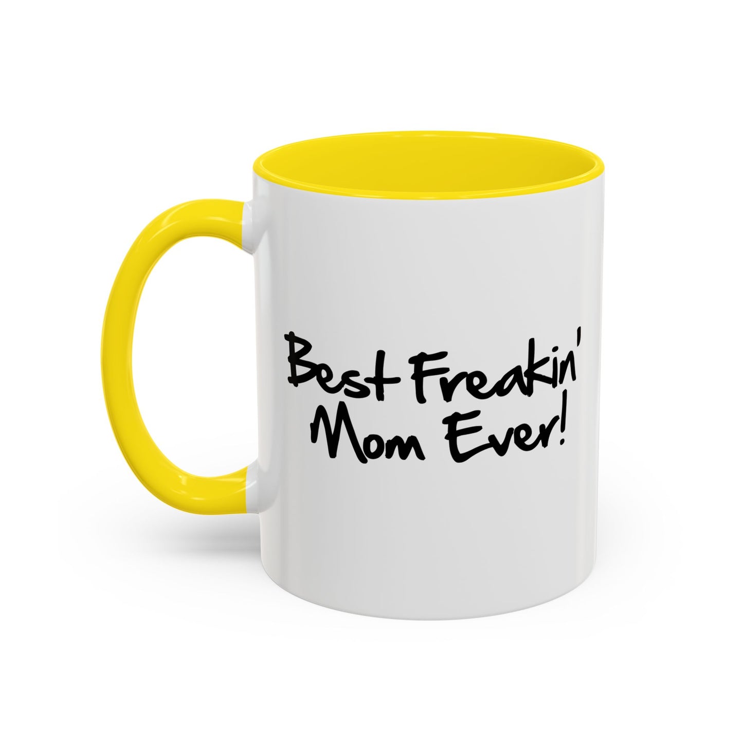 BEST FREAKIN' MOM EVER Accent BiColor Mug