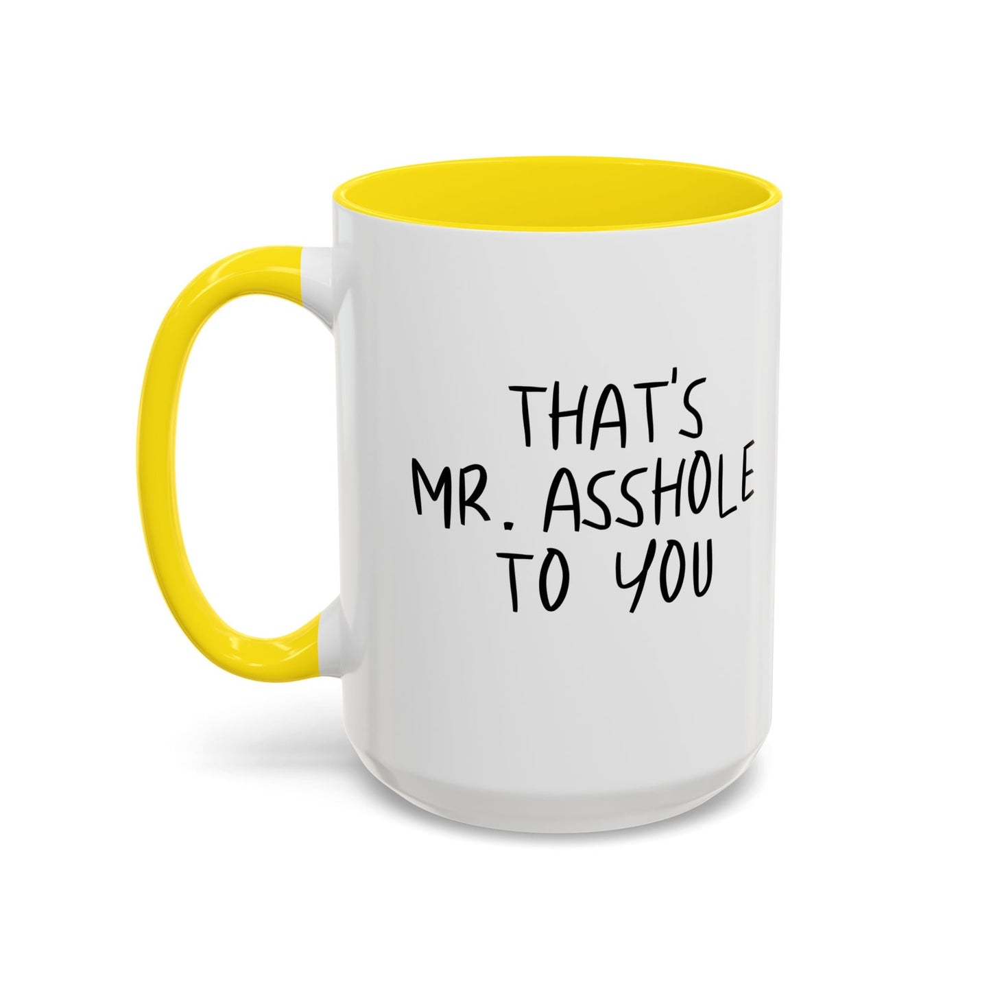 THAT'S MR. ASSHOLE TO YOU Accent BiColor Funny Sarcastic Mug