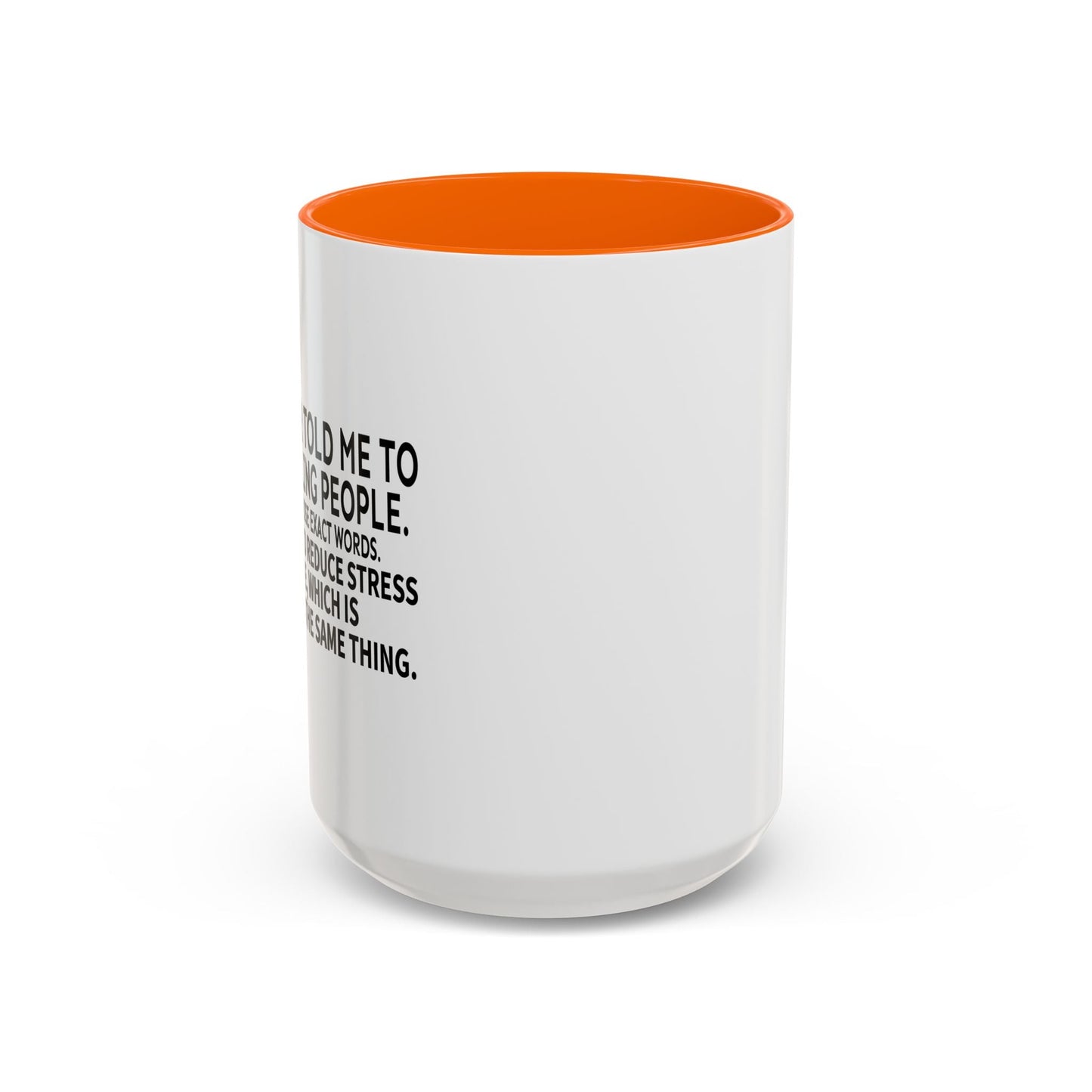 MY DOCTOR TOLD ME. Accent BiColor Funny Sarcastic Mug