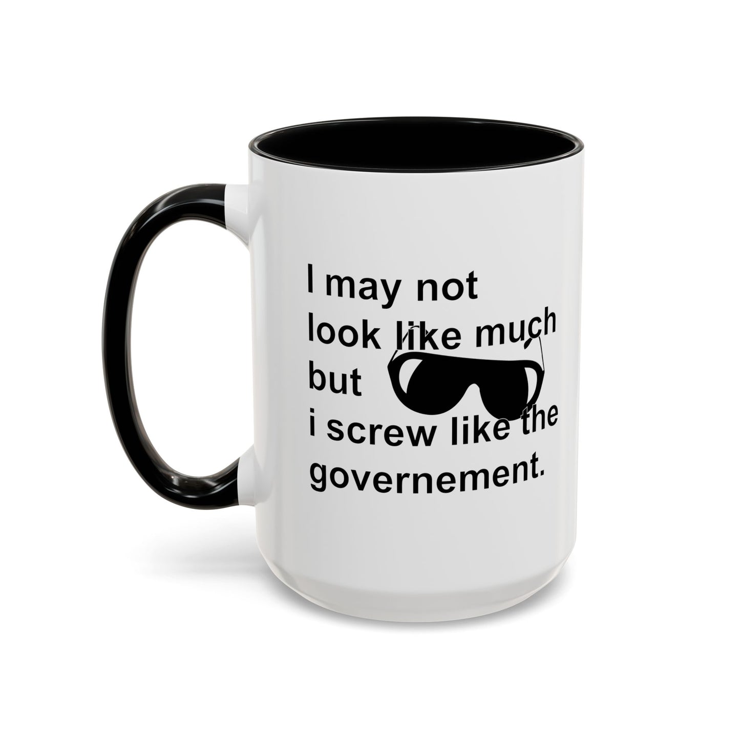 I SCREW GOVERNMENT Accent BiColor Funny Sarcastic Mug