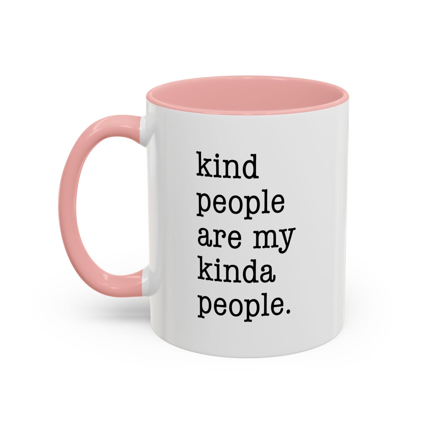 Kind People Are My Kinda People Accent BiColor Funny Sarcastic Mug