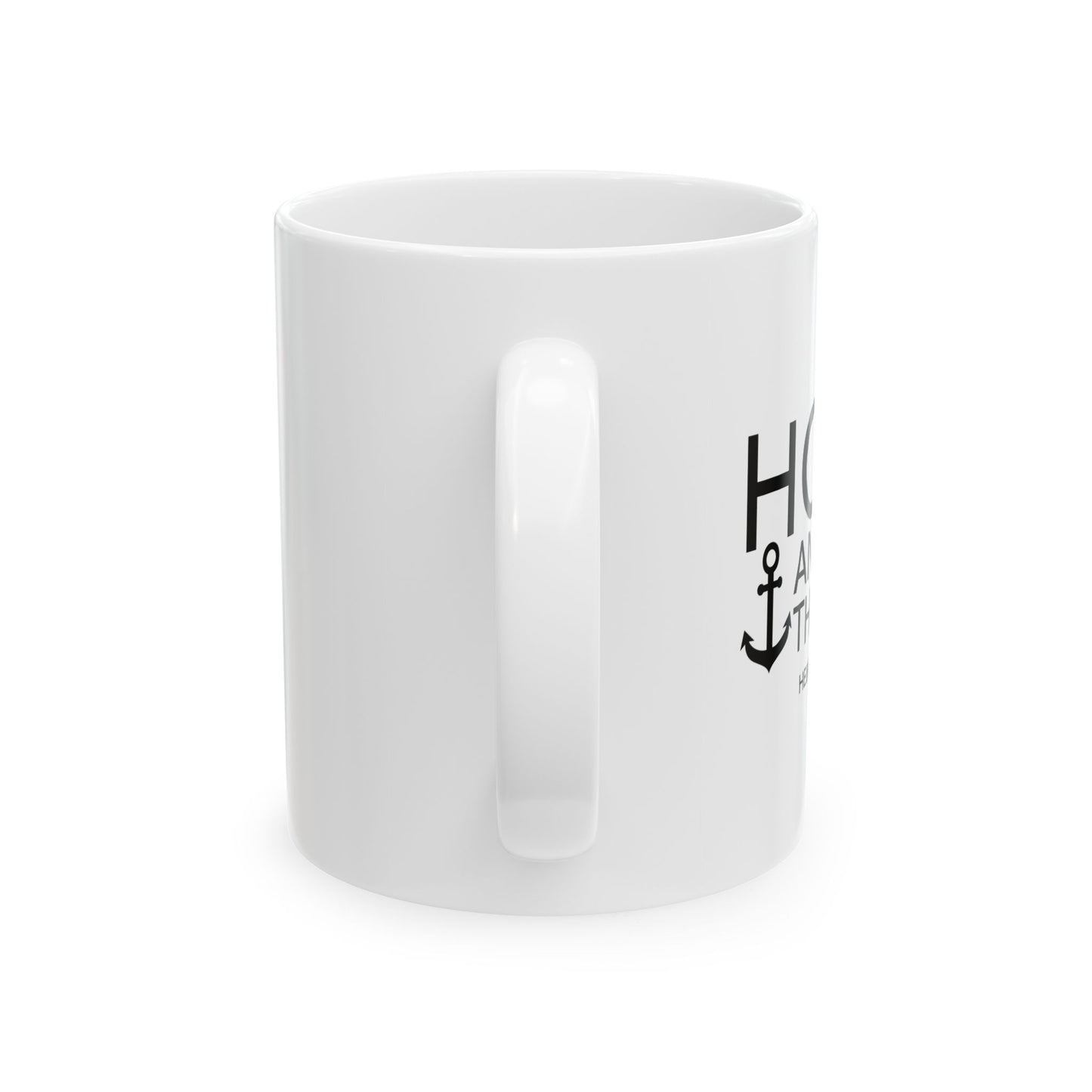 HOPE ANCHORS THE SOUL - HEBREWS 6:19 WHITE MUG