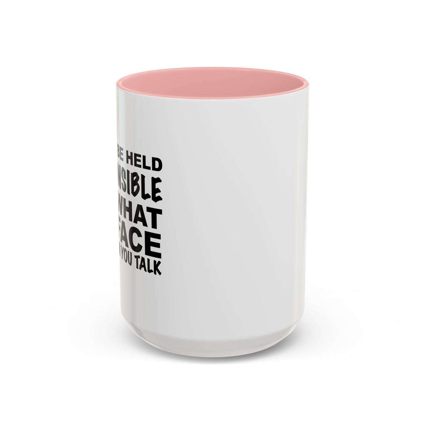 I CAN'T BE HELD RESPONSIBLE Accent BiColor Funny Sarcastic Mug