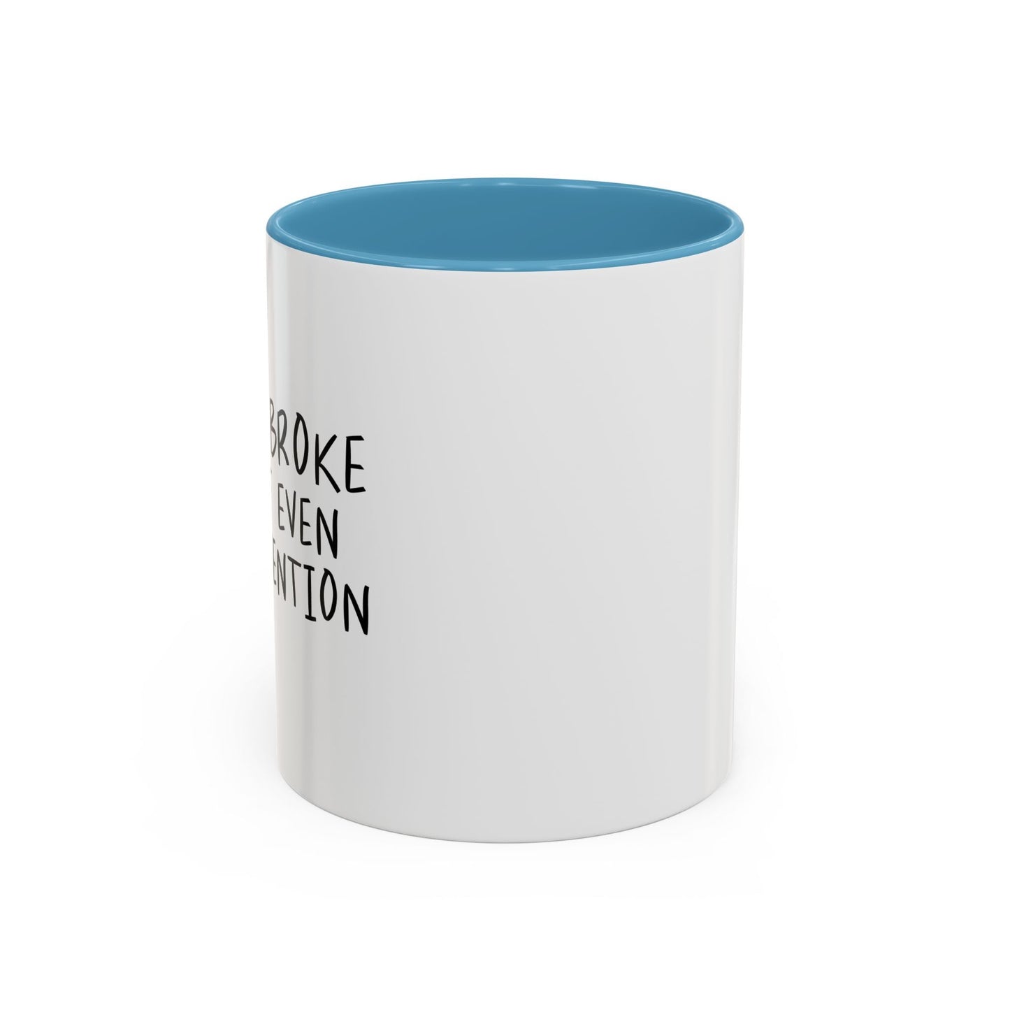 I'M SO BROKE Accent BiColor Funny Sarcastic Mug