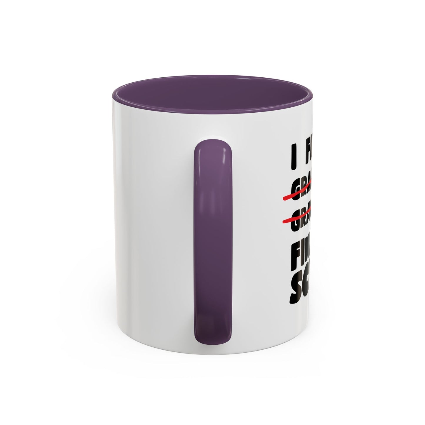 FINALLY FINISHED SCHOOL Accent BiColor Funny Sarcastic Mug