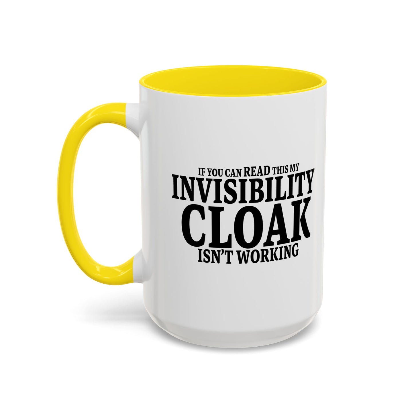 INVISIBILITY CLOAK ISN'T WORKING Accent BiColor Funny Sarcastic Mug