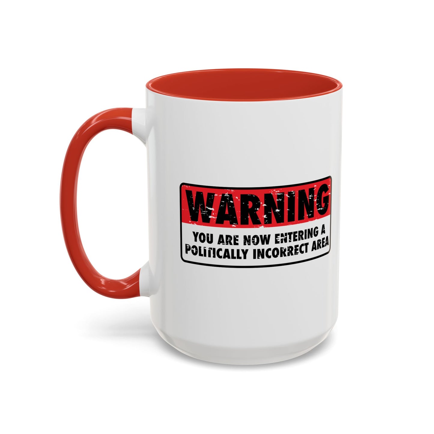 POLITICALLY CORRECT AREA Accent BiColor Funny Sarcastic Mug