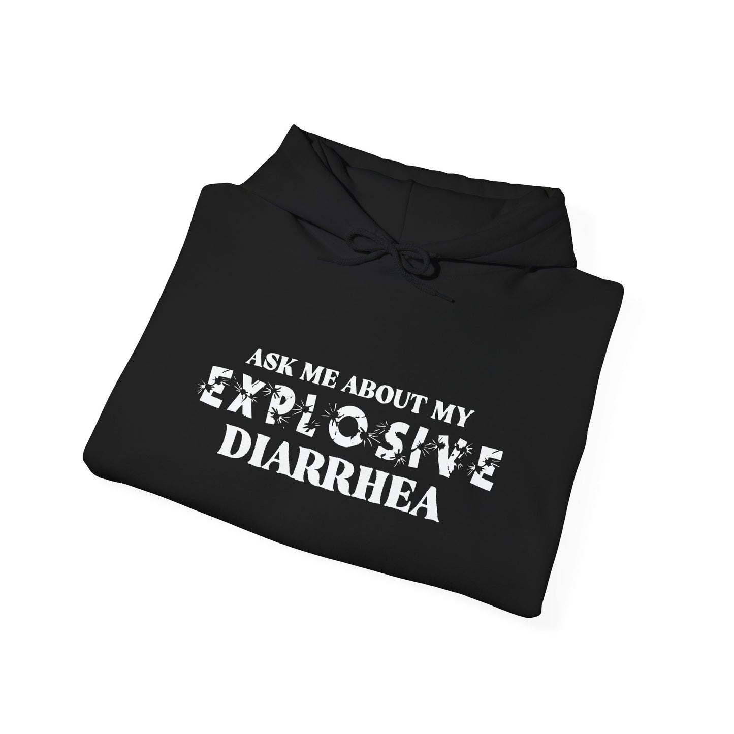 ASK ME ABOUT MY EXPLOSIVE DIARRHEA - Premium Unisex Heavy Blend Funny Sarcastic Colored Hoodie Sweatshirt