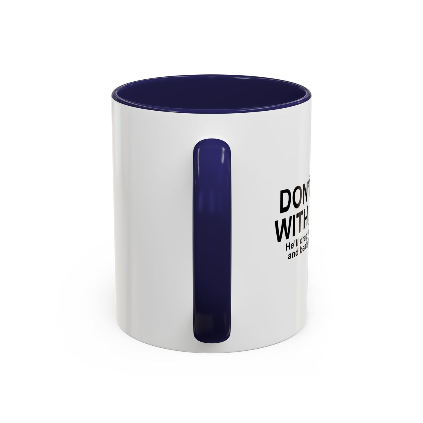 DON'T ARGUE WITH AN IDIOT Accent BiColor Funny Sarcastic Mug