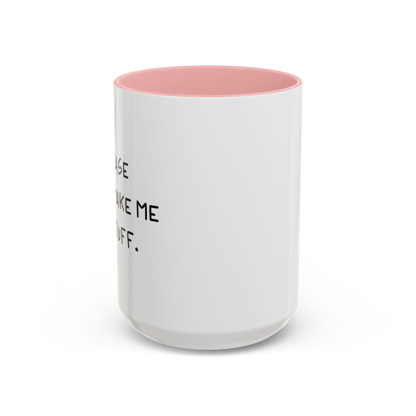 PLEASE DON'T MAKE ME DO STUFF Accent BiColor Funny Sarcastic Mug