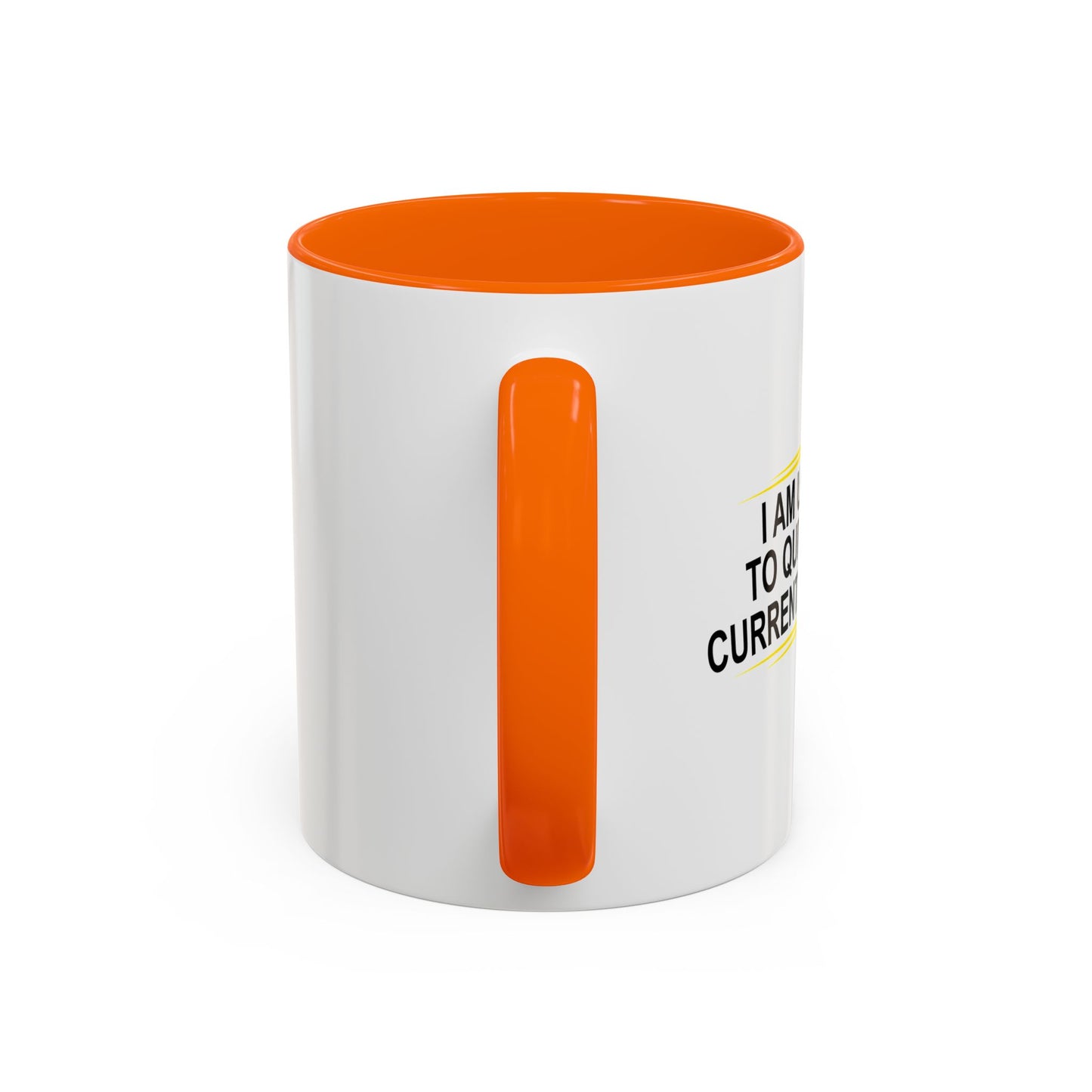 I AM UNABLE TO QUIT Accent BiColor Funny Sarcastic Mug